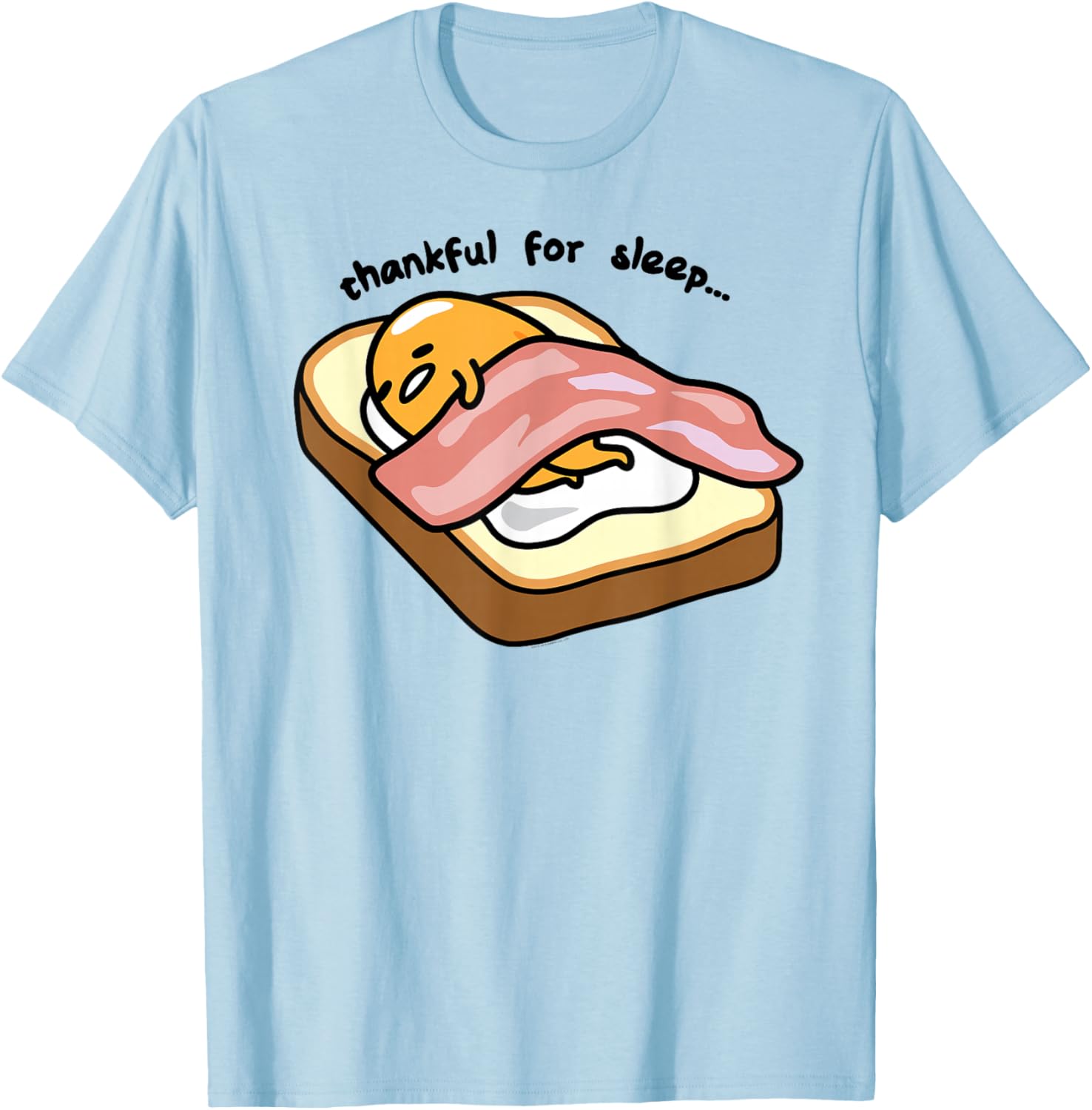 Gudetama Thankful For Sleep Toasty T-Shirt Cute Graphic Tee for Fans - 14