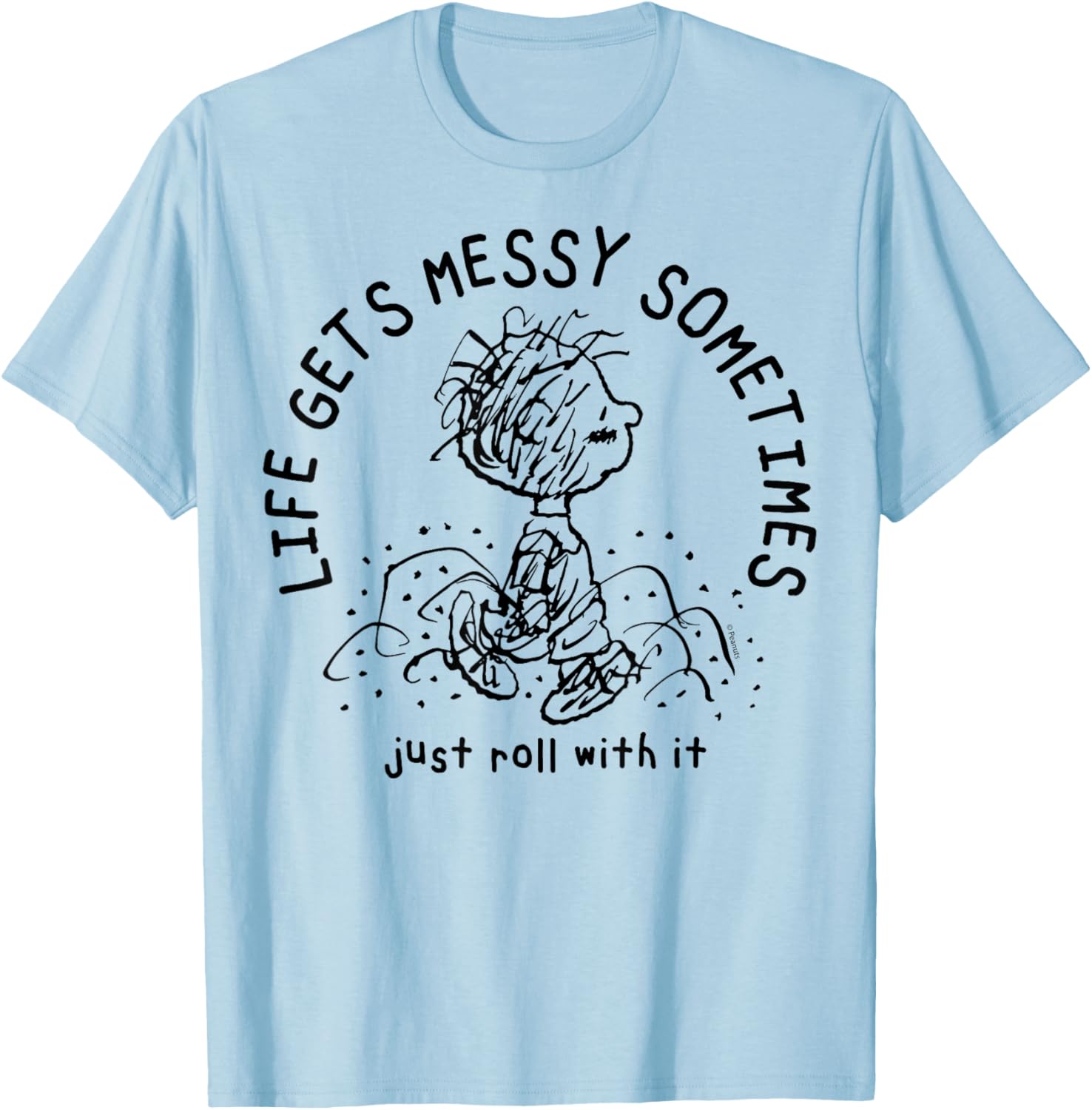 Peanuts Pigpen Life Gets Messy Sometimes Just Roll With It T-Shirt - 4