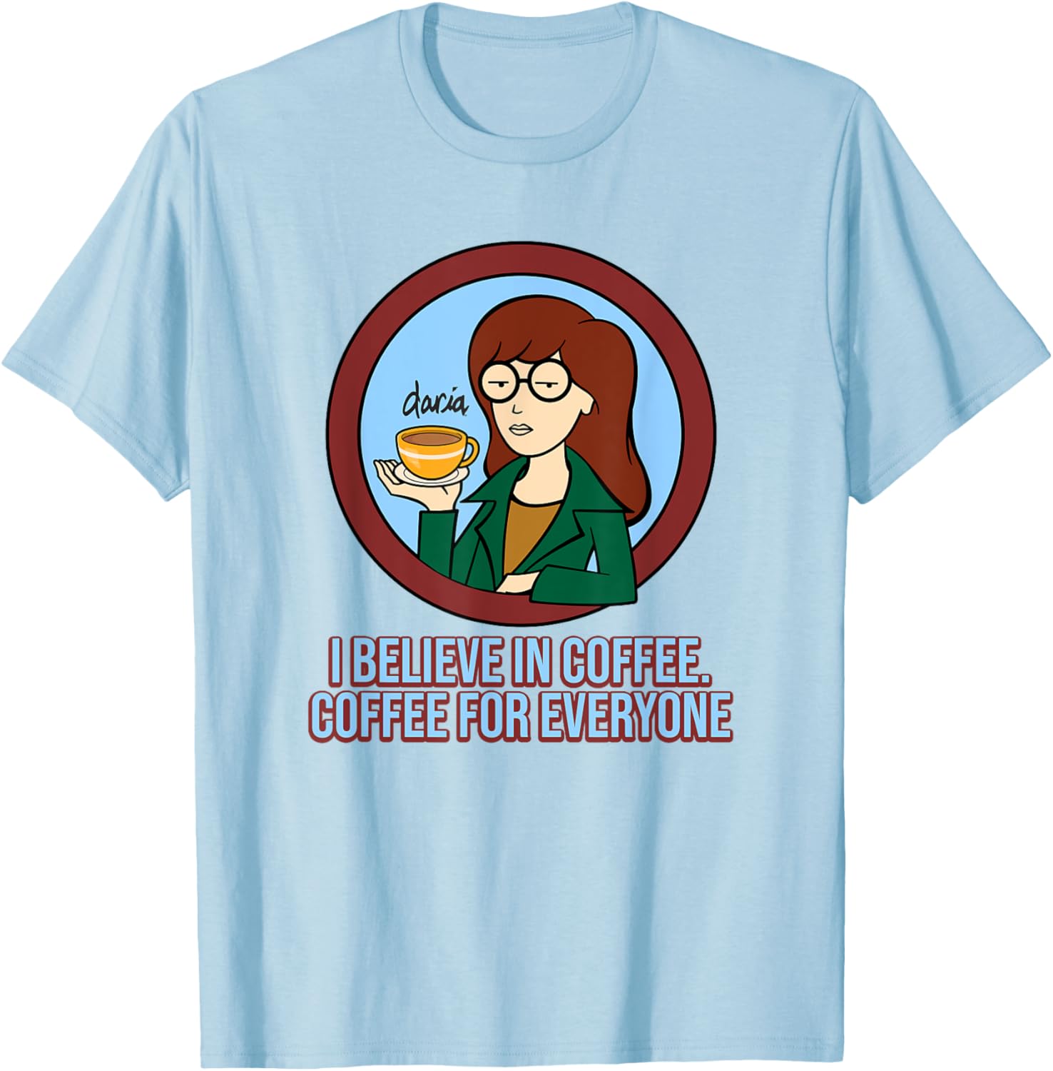 Mademark x Daria I Believe in Coffee T-Shirt for Coffee Lovers - 3