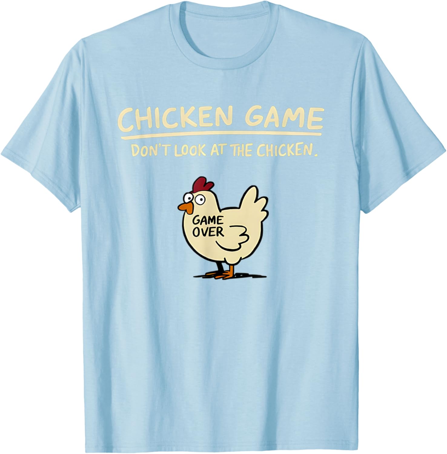 Funny Chicken T-Shirt Don't Look At The Chicken Game Apparel for All - 9