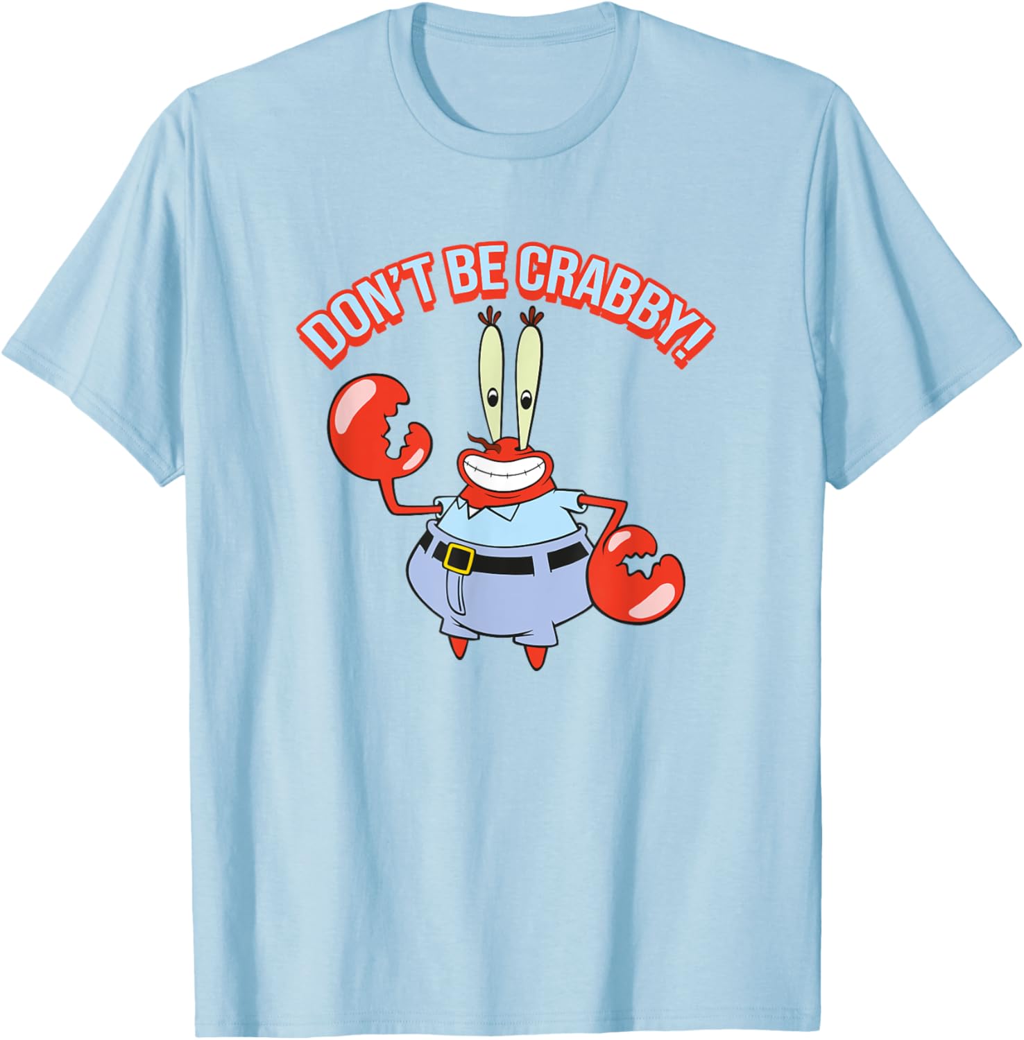 Mr. Krabs Don't Be Crabby T-Shirt - Fun SpongeBob SquarePants Apparel - 4