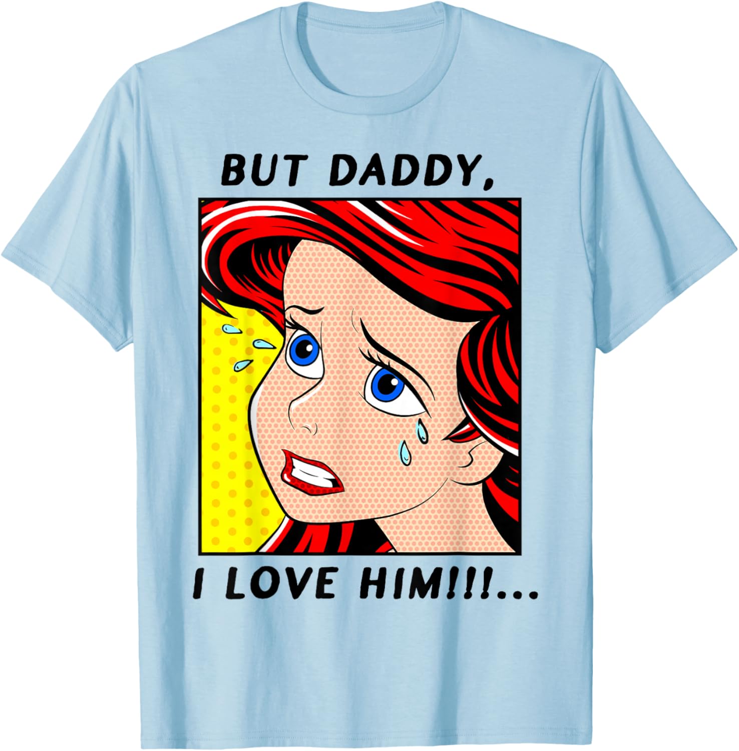 Disney The Little Mermaid Ariel But Daddy I Love Him Funny Comic T-Shirt - 4