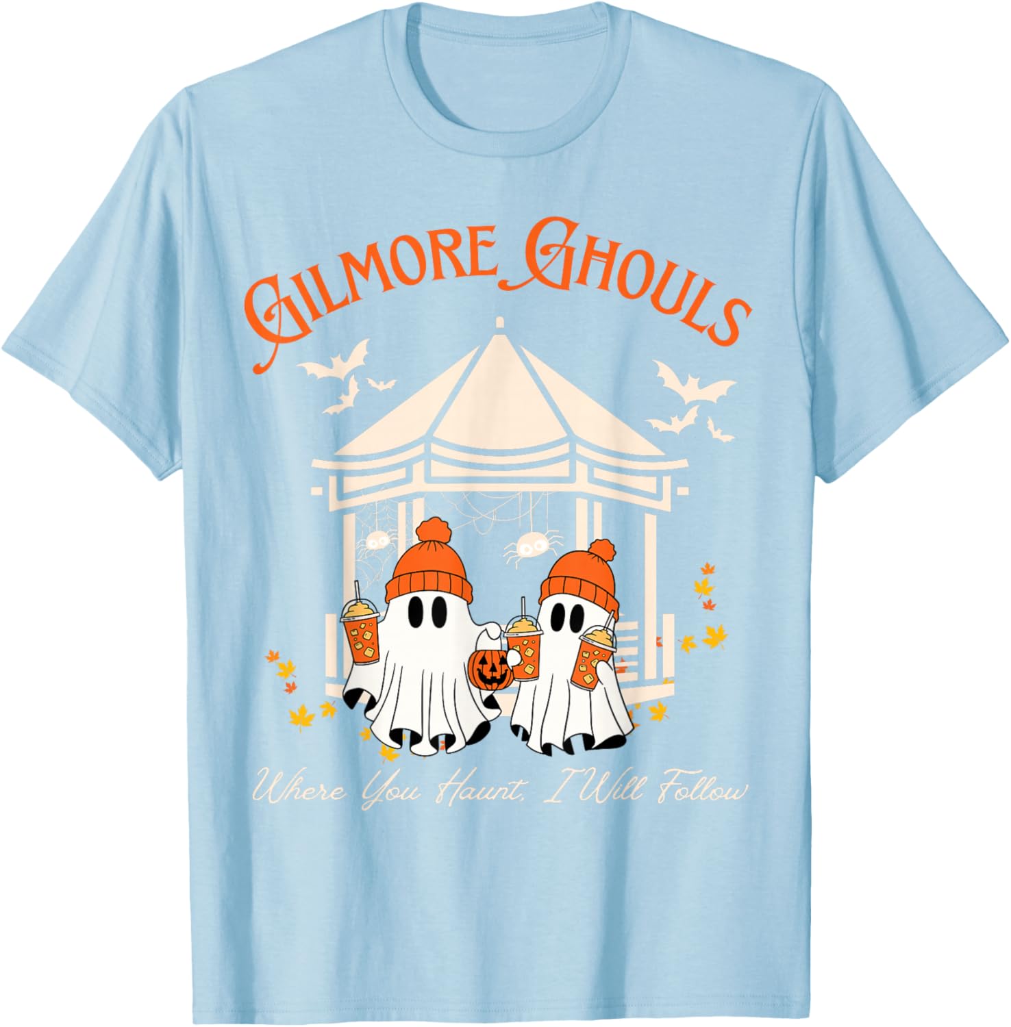 Gilmore Ghouls Fall T-Shirt Where You Haunt I Will Follow Fun Ghost Tee - 11