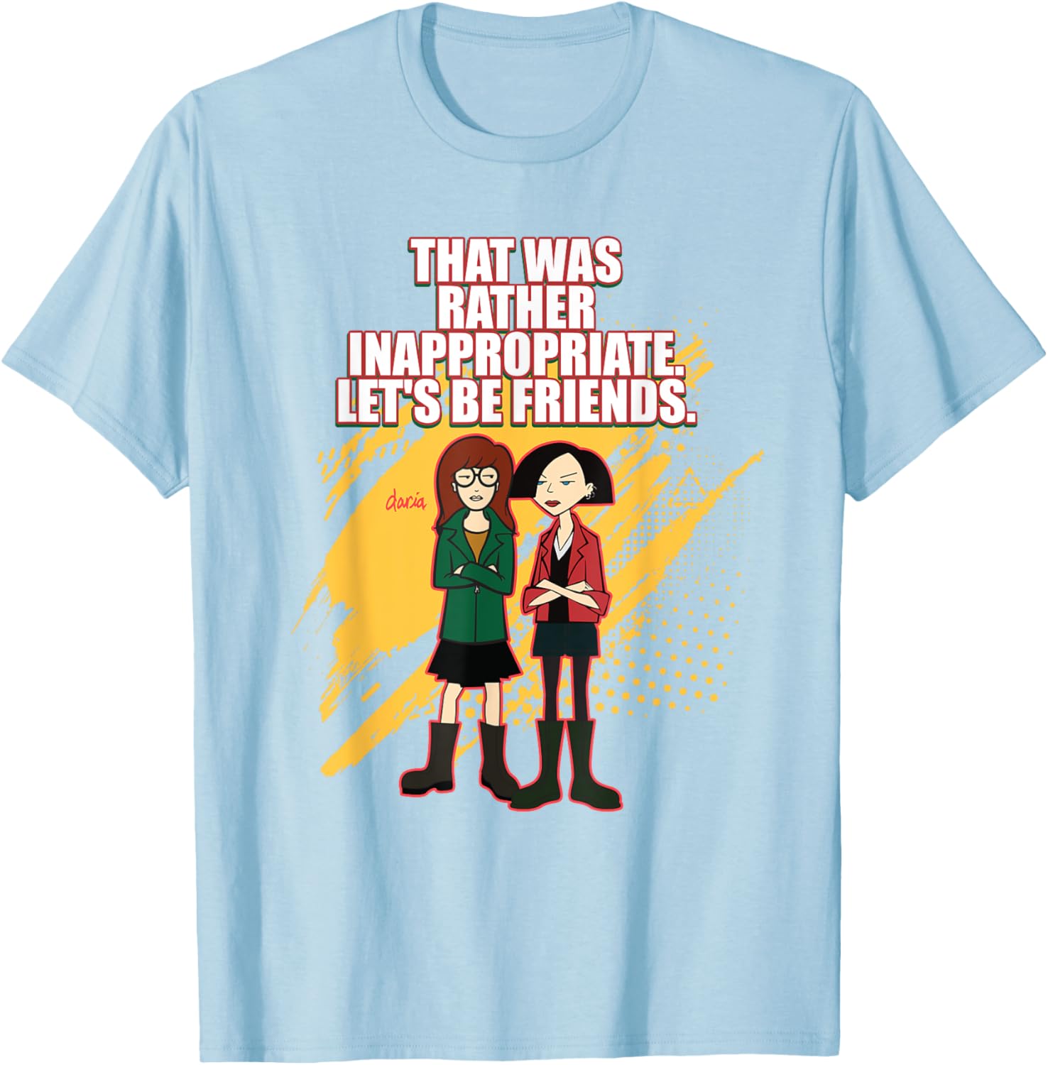 Mademark x Daria T-Shirt: That Was Rather Inappropriate, Let's Be Friends - 18