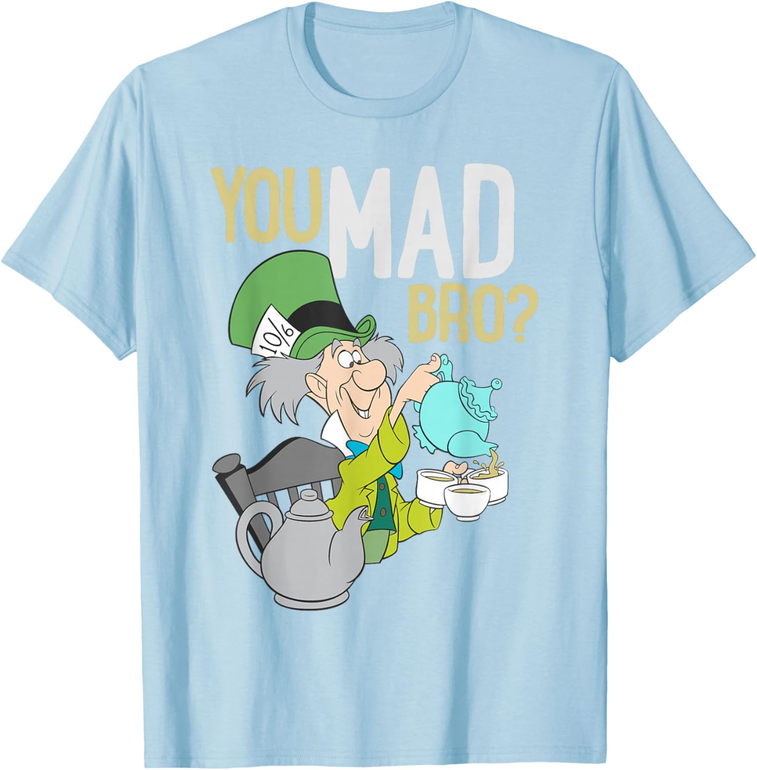 Mad Hatter You Mad Bro T-Shirt - Fun Alice In Wonderland Apparel - 7