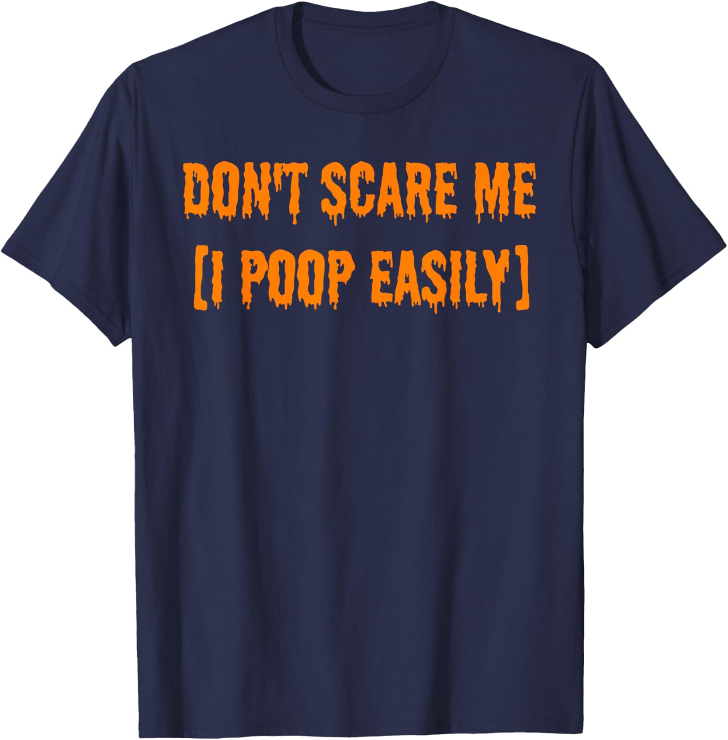 Funny Halloween T-Shirt Don't Scare Me I Poop Easily Novelty Gift - 6