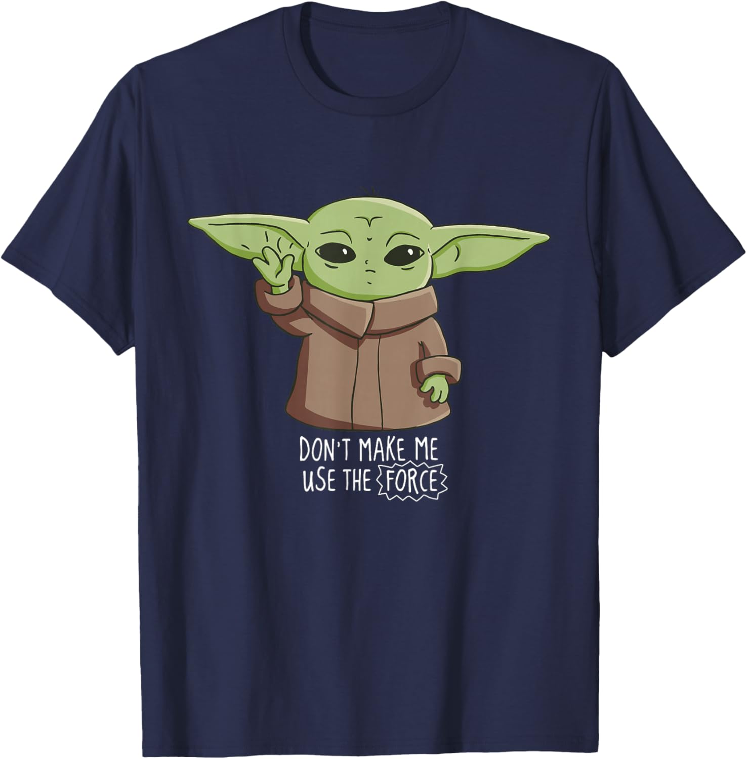Mandalorian The Child Don't Make Me Use The Force T-Shirt for Fans - 21