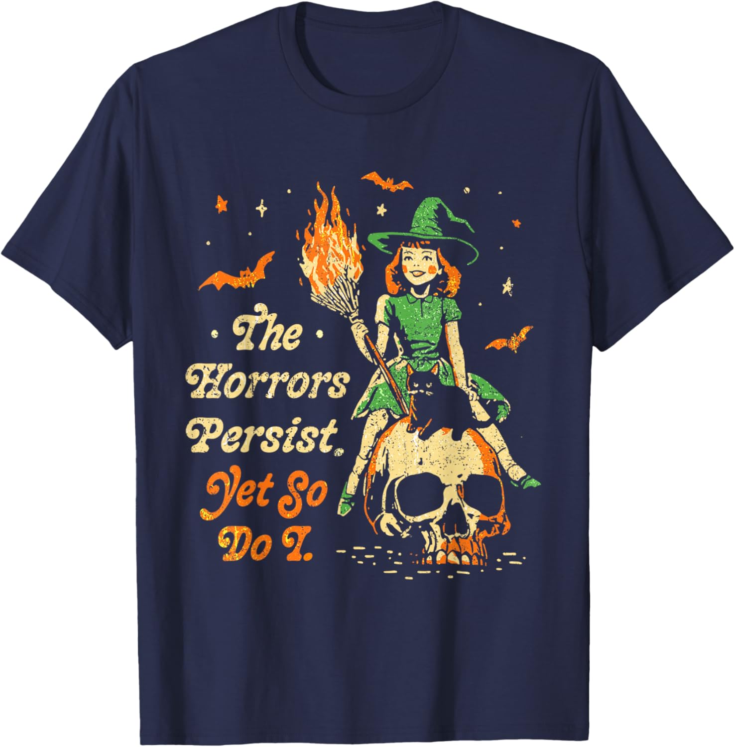 Funny Vintage Halloween T-Shirt The Horrors Persist Yet So Do I - 29