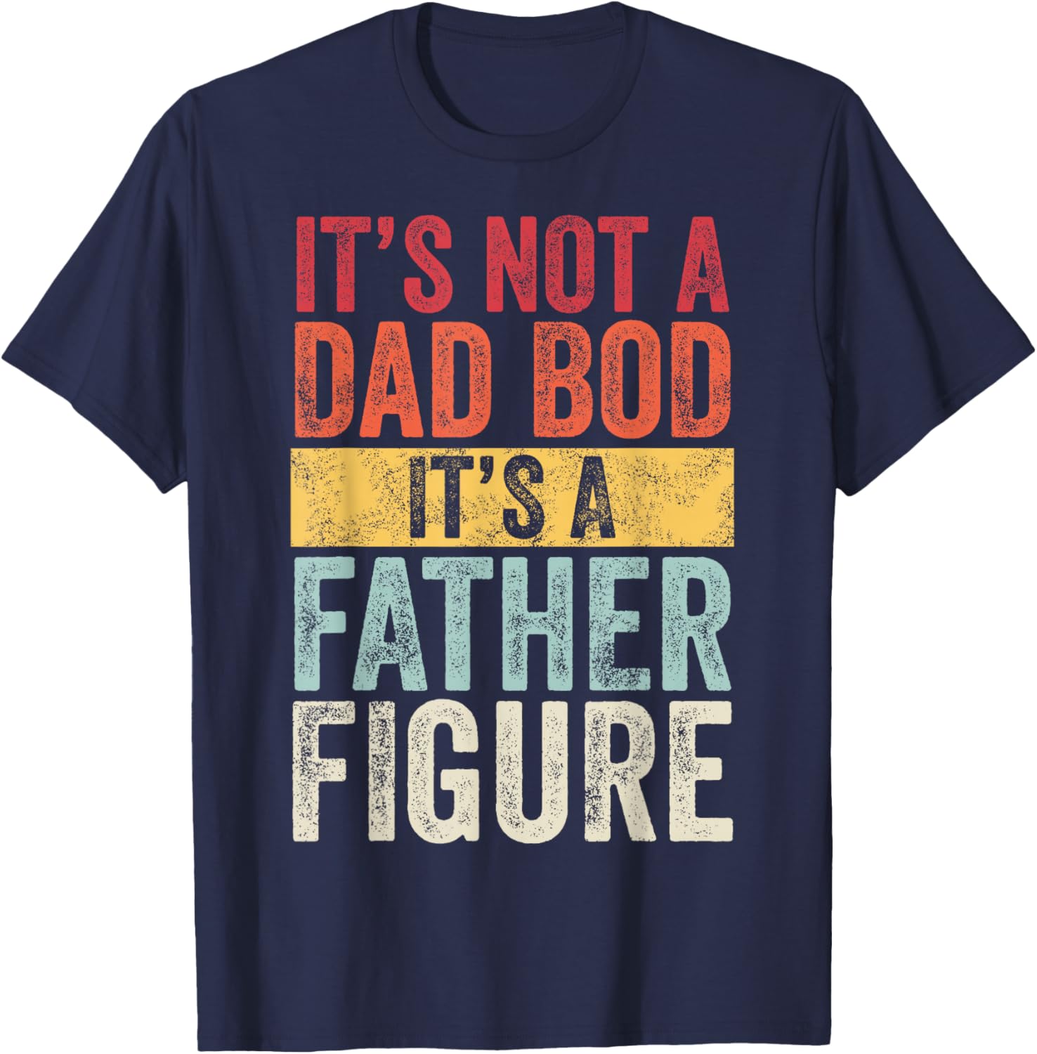 Funny Retro Men's Short Sleeve T-Shirt Not a Dad Bod Father Figure - 20