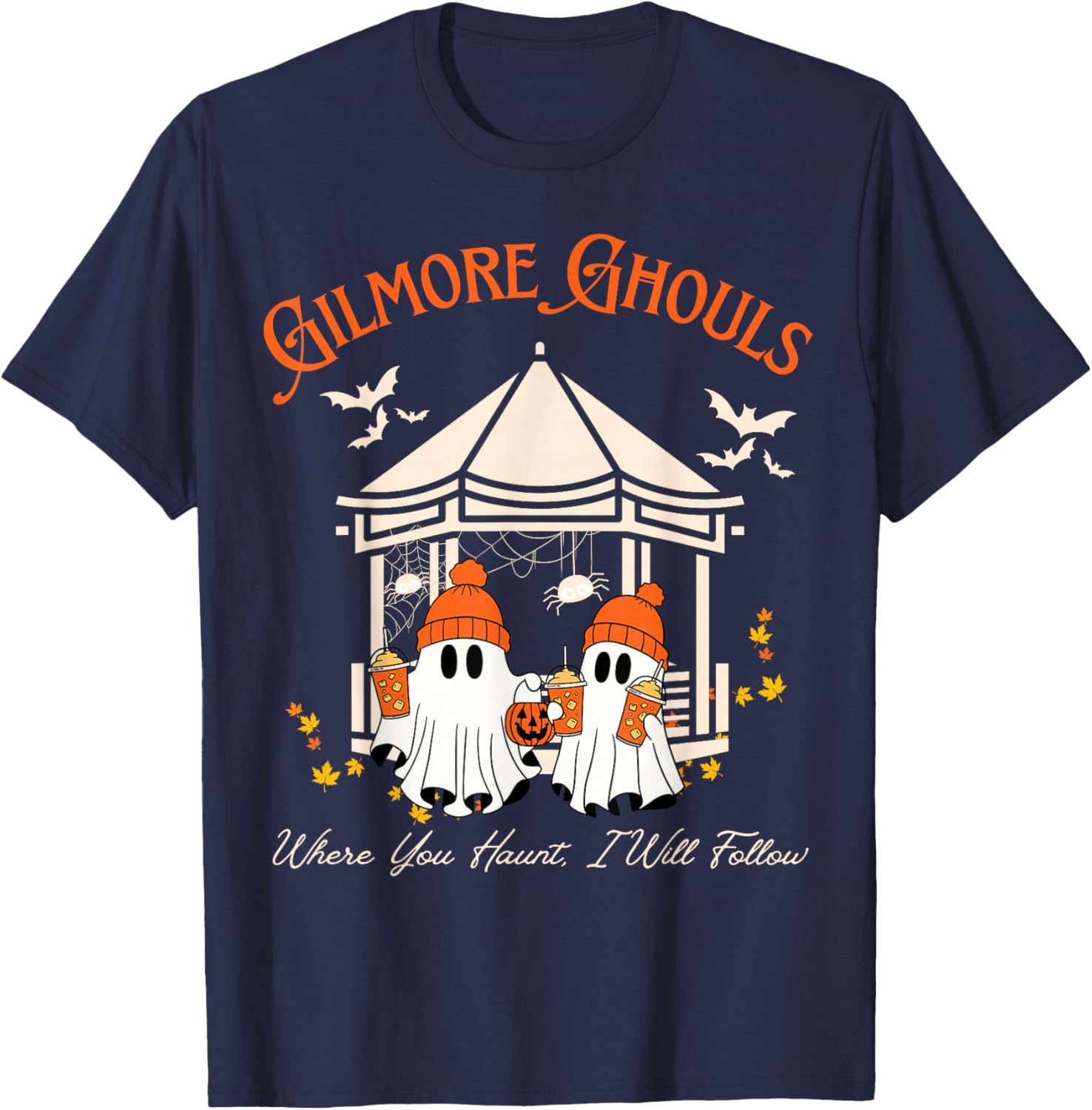 Gilmore Ghouls Fall T-Shirt Where You Haunt I Will Follow Fun Ghost Tee - 9