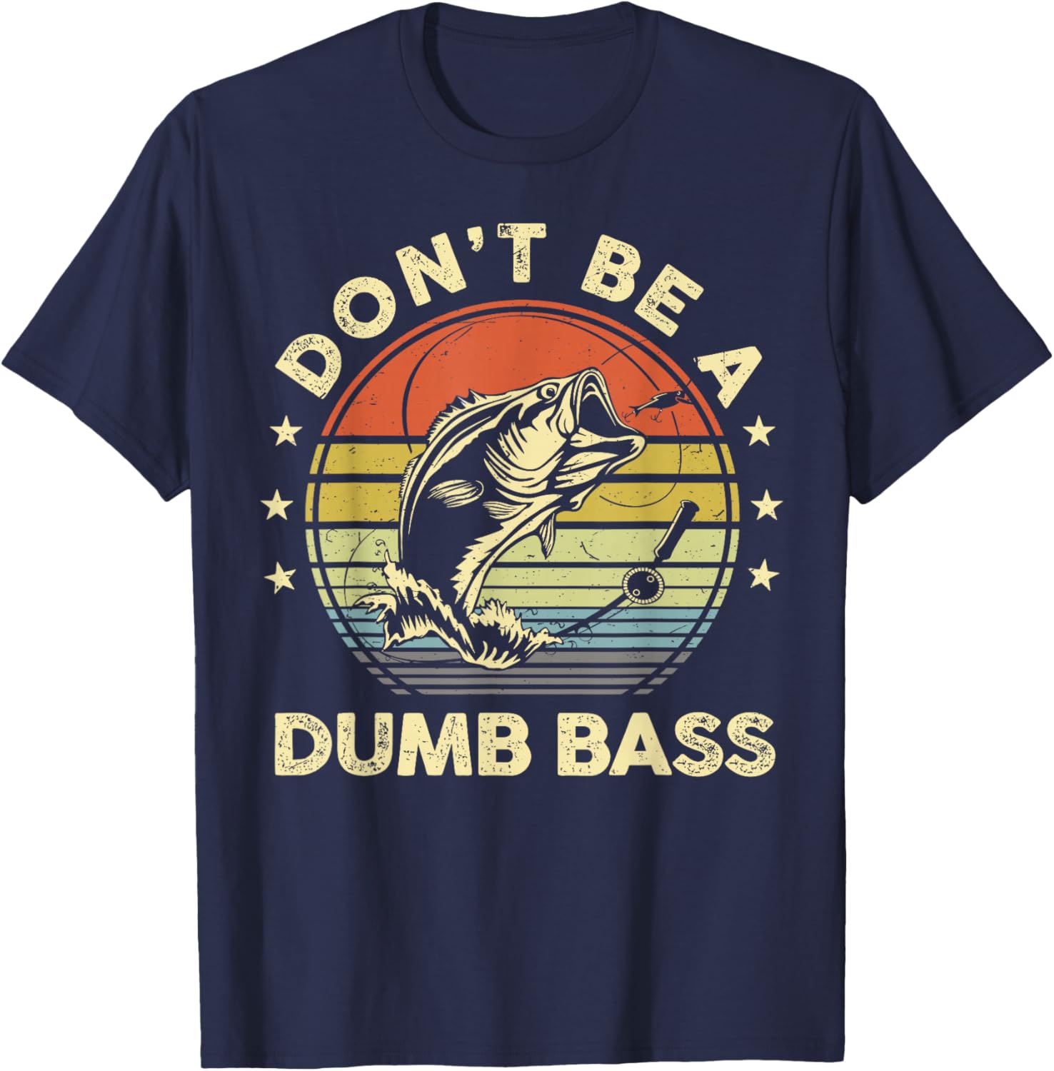 Funny Fishing Dad T-Shirt Don't Be Dumb Bass Fish Graphic Tee - 6