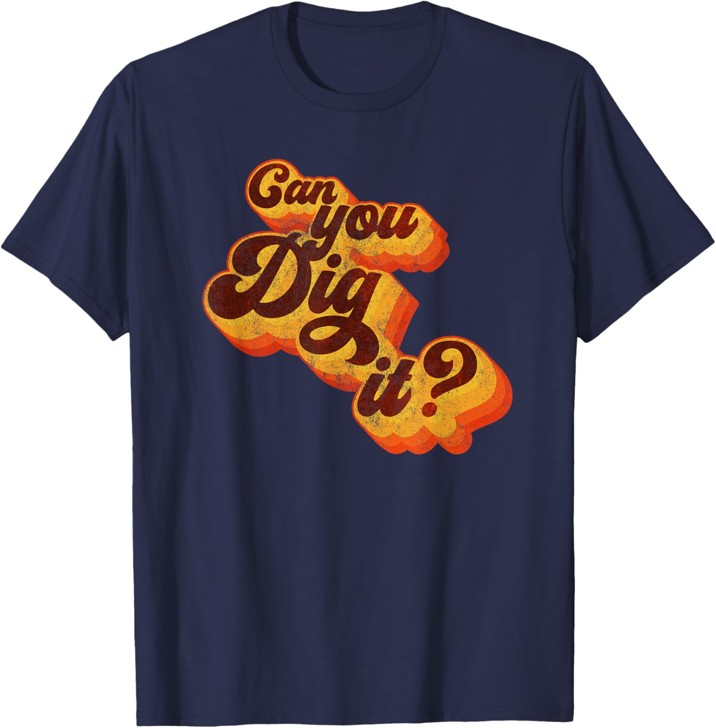 Can You Dig It Vintage Retro 70s T-Shirt for Cool Casual Style - 11