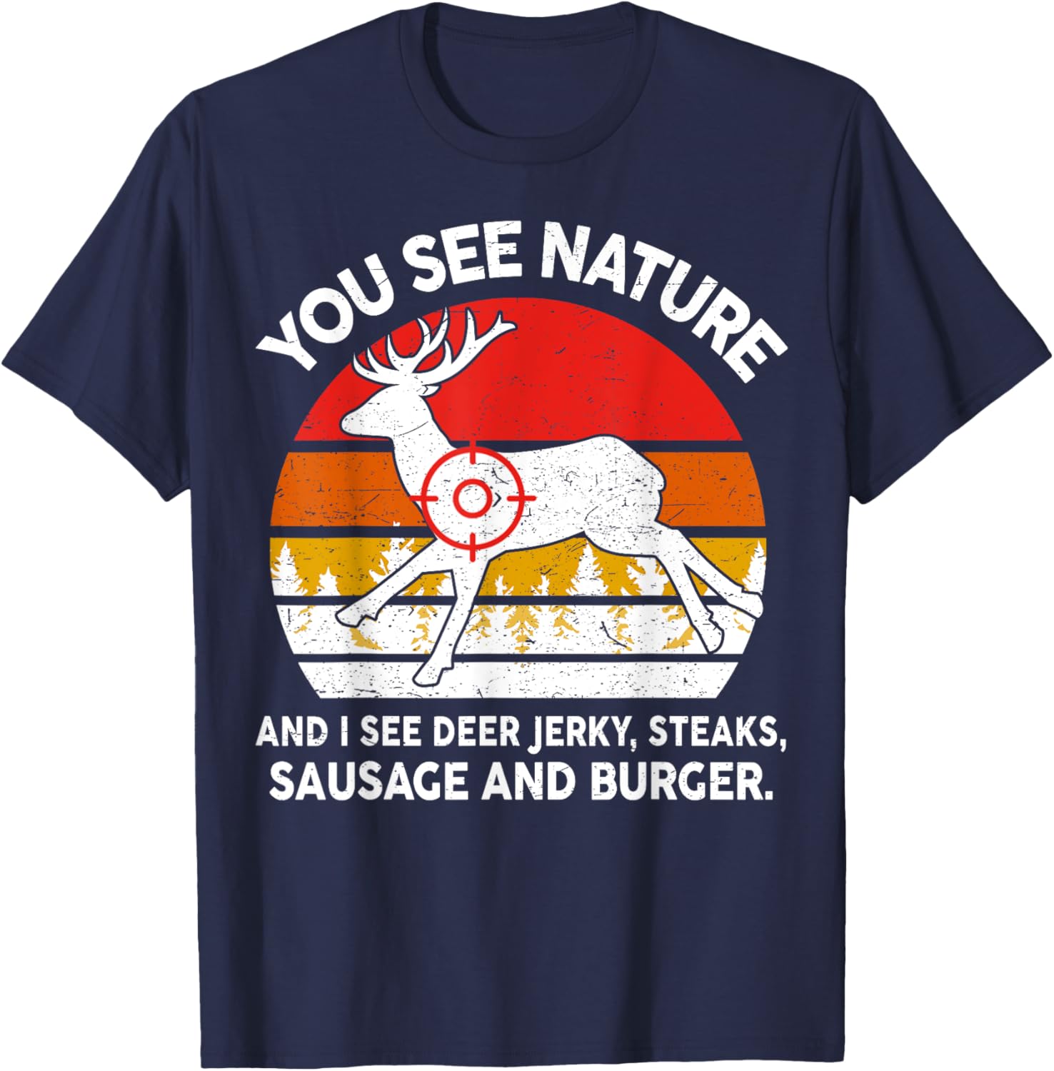 Funny Deer Hunter Dad T-Shirt See Nature I See Steaks Lightweight Tee - 11