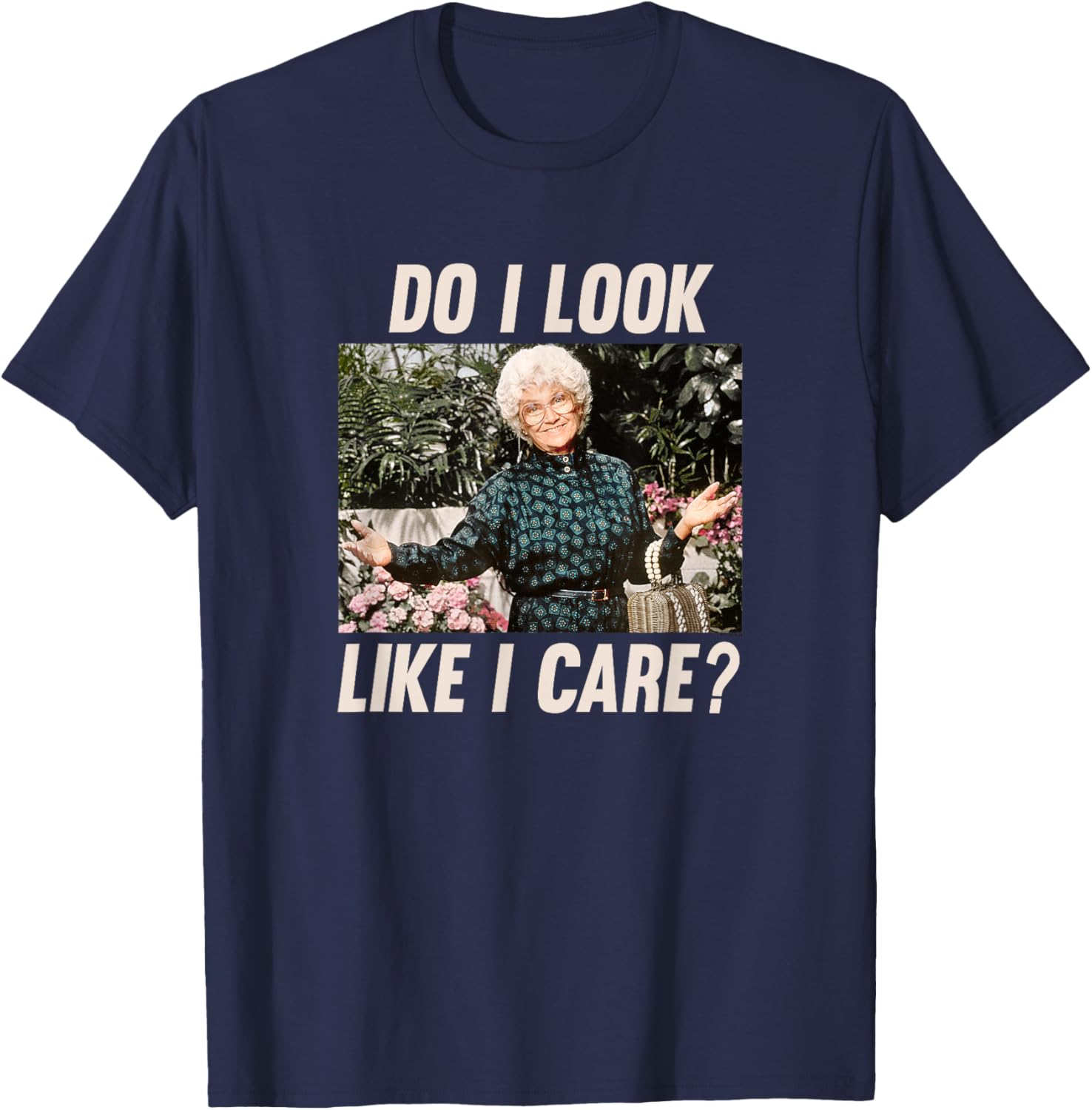Sophia Golden Girls Do I Look Like I Care T-Shirt Funny Women's Apparel - 5