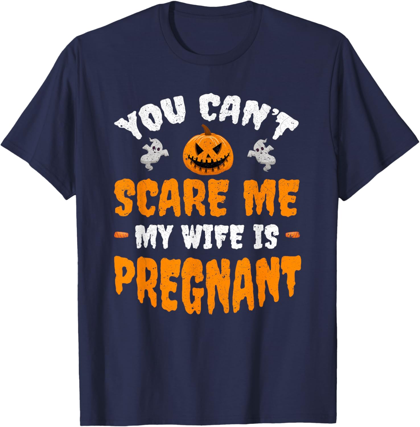Funny Can't Scare Me My Wife Is Pregnant Halloween T-Shirt for Dads - 4