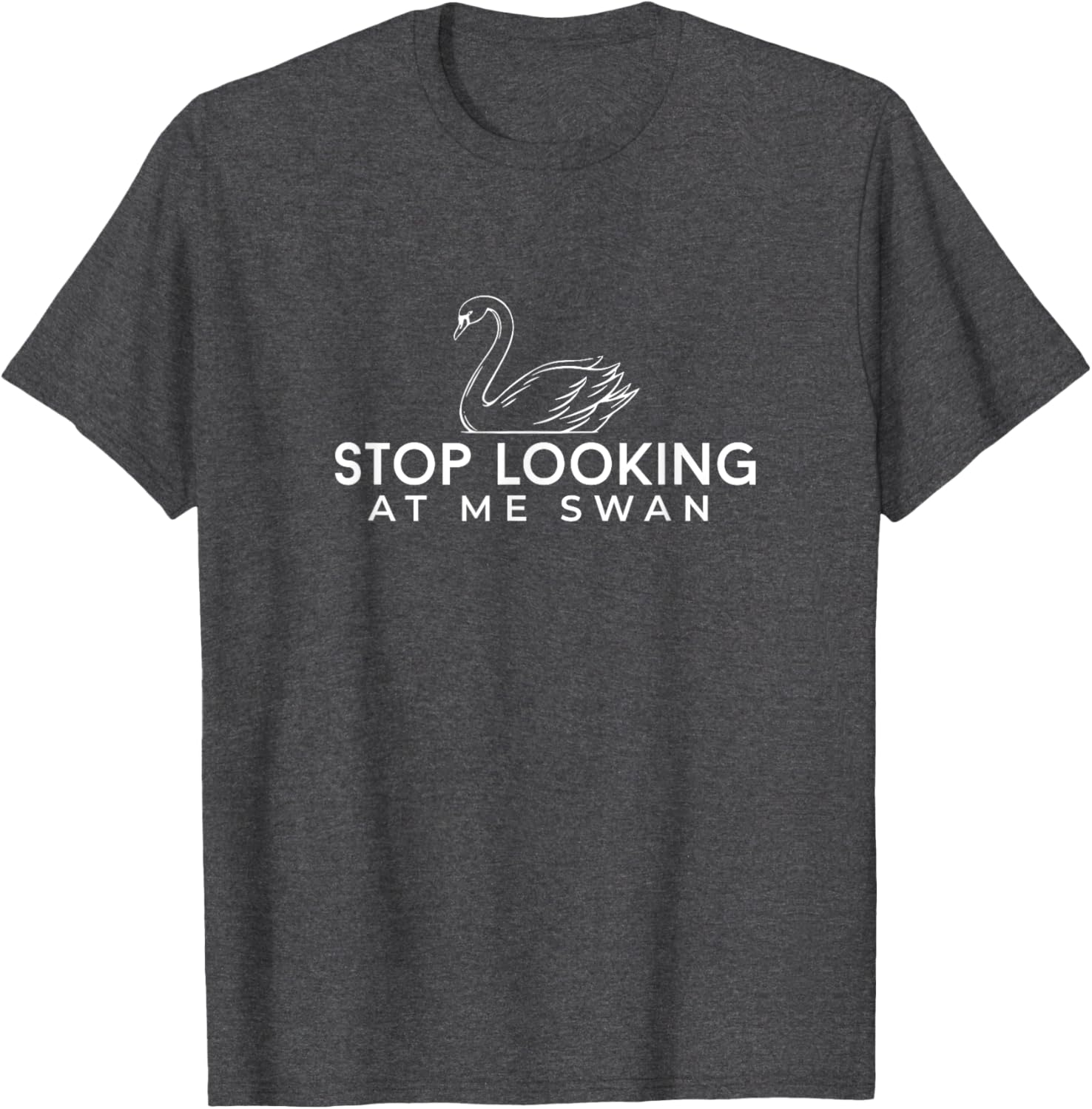 Funny Stop Looking at Me Swan T-Shirt for Animal Lovers and Humor Fans - 4