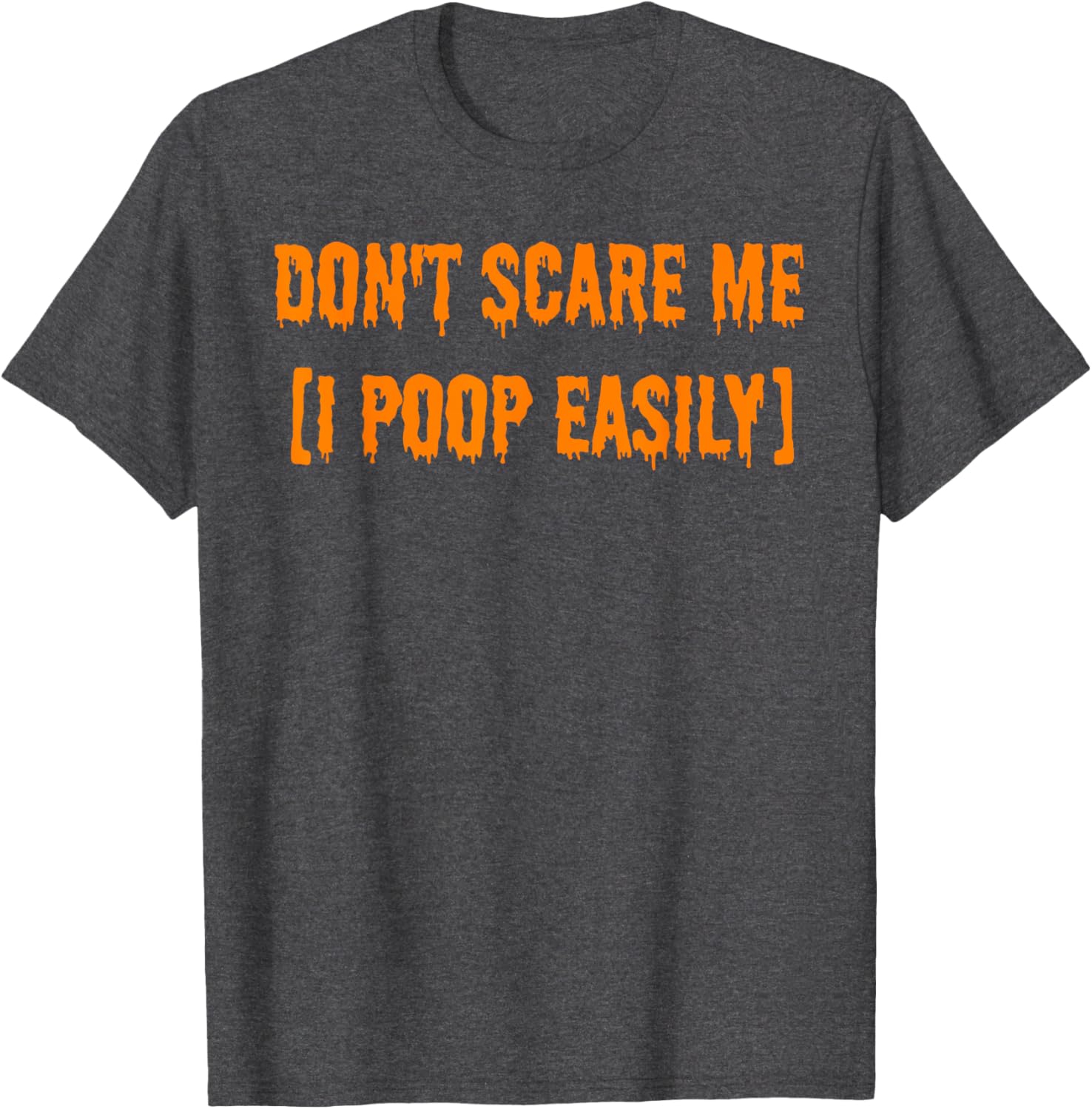 Funny Halloween T-Shirt Don't Scare Me I Poop Easily Novelty Gift - 4