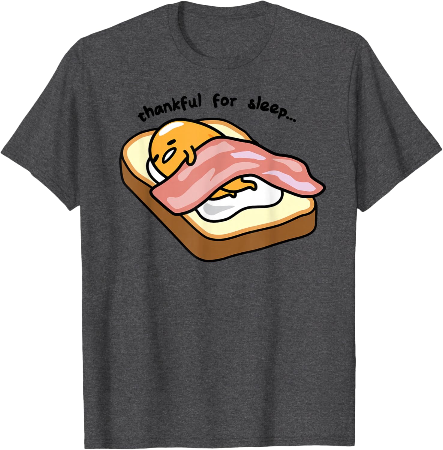 Gudetama Thankful For Sleep Toasty T-Shirt Cute Graphic Tee for Fans - 19