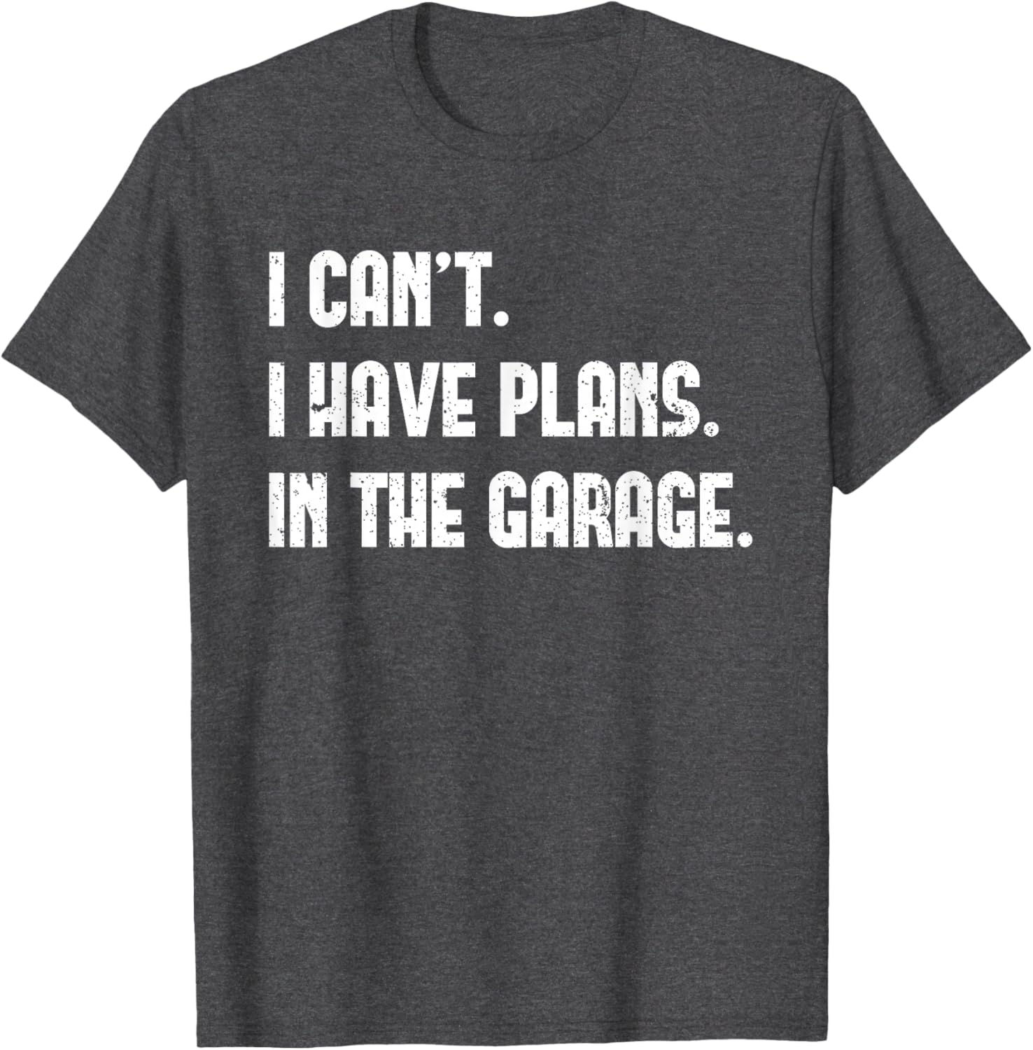 I Cant I Have Plans In The Garage Car Mechanics Father's Day T-Shirt - 3