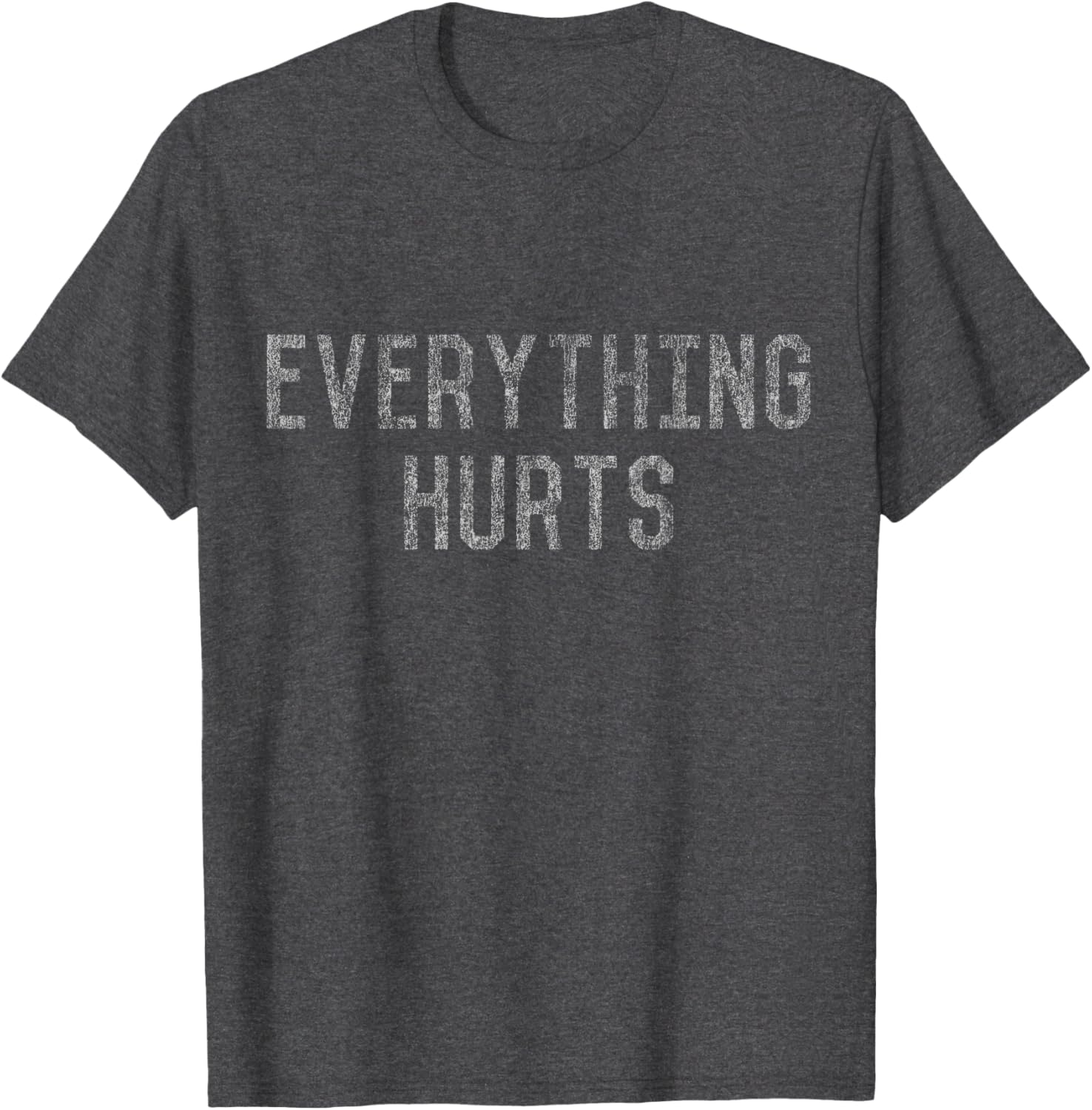 Workout Everything Hurts T-Shirt for Fitness Lovers and Athletes - 16
