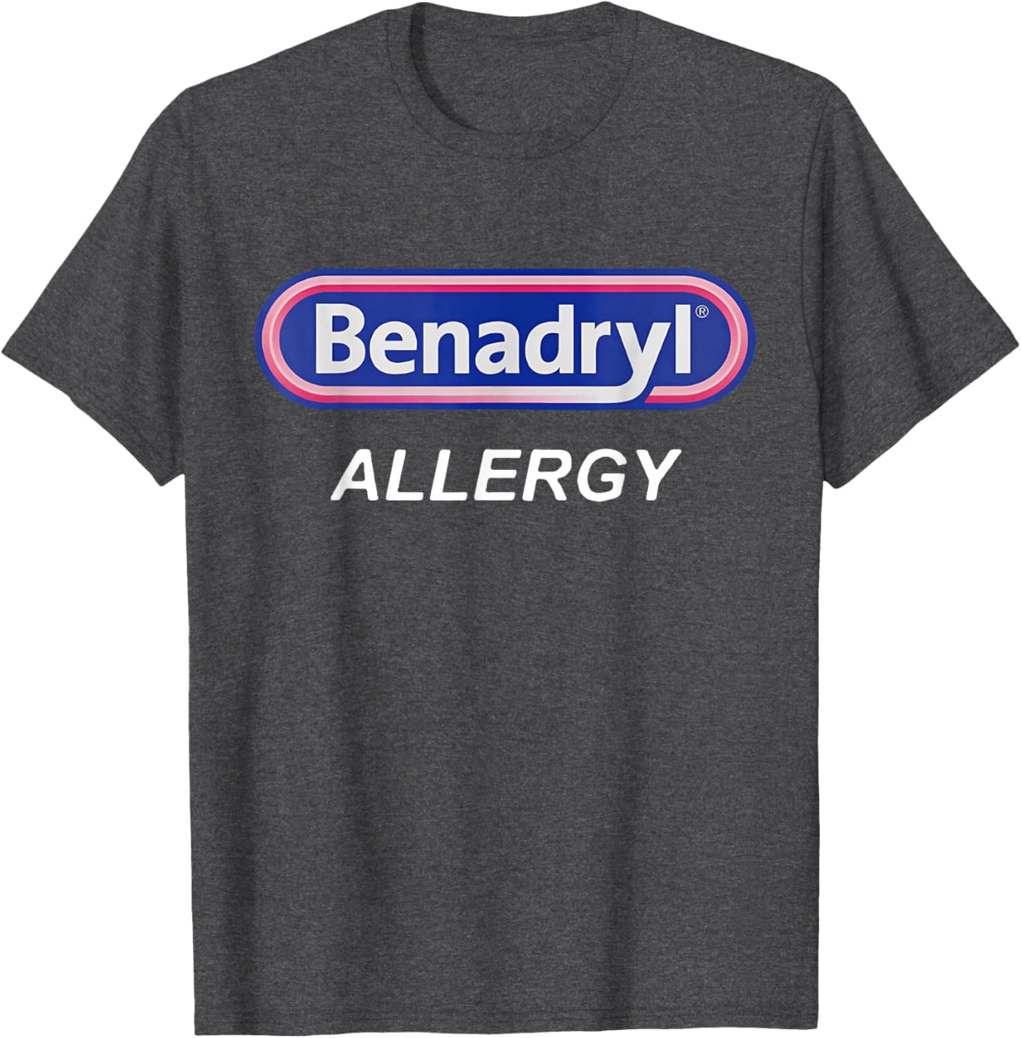 Benadryl Allergy Funny Nurse T-Shirt for Pharmacy Halloween Costume - 1
