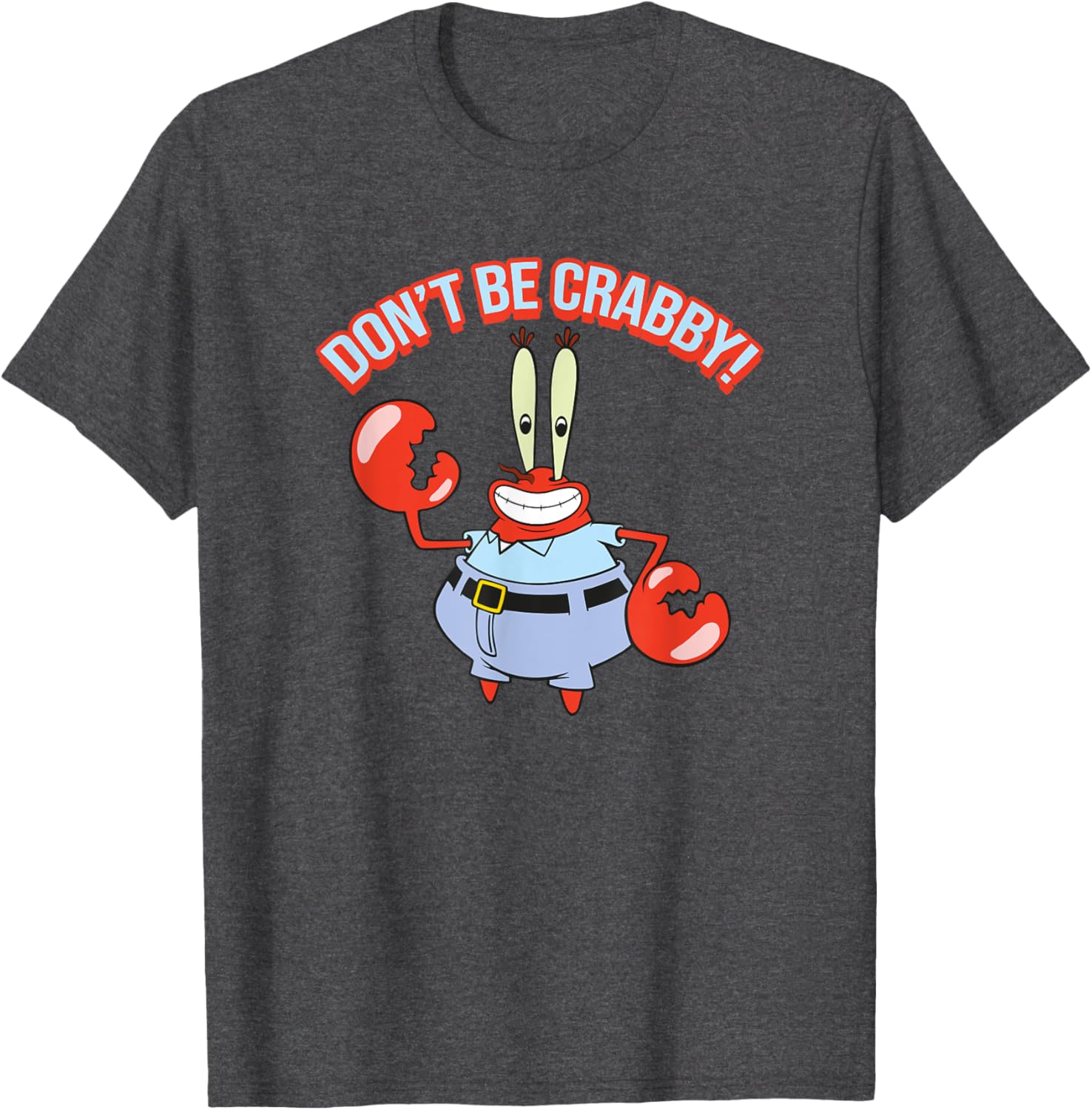 Mr. Krabs Don't Be Crabby T-Shirt - Fun SpongeBob SquarePants Apparel - 9