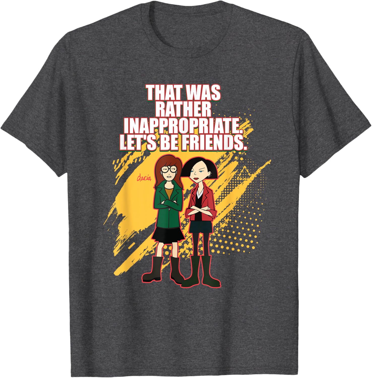 Mademark x Daria T-Shirt: That Was Rather Inappropriate, Let's Be Friends - 19