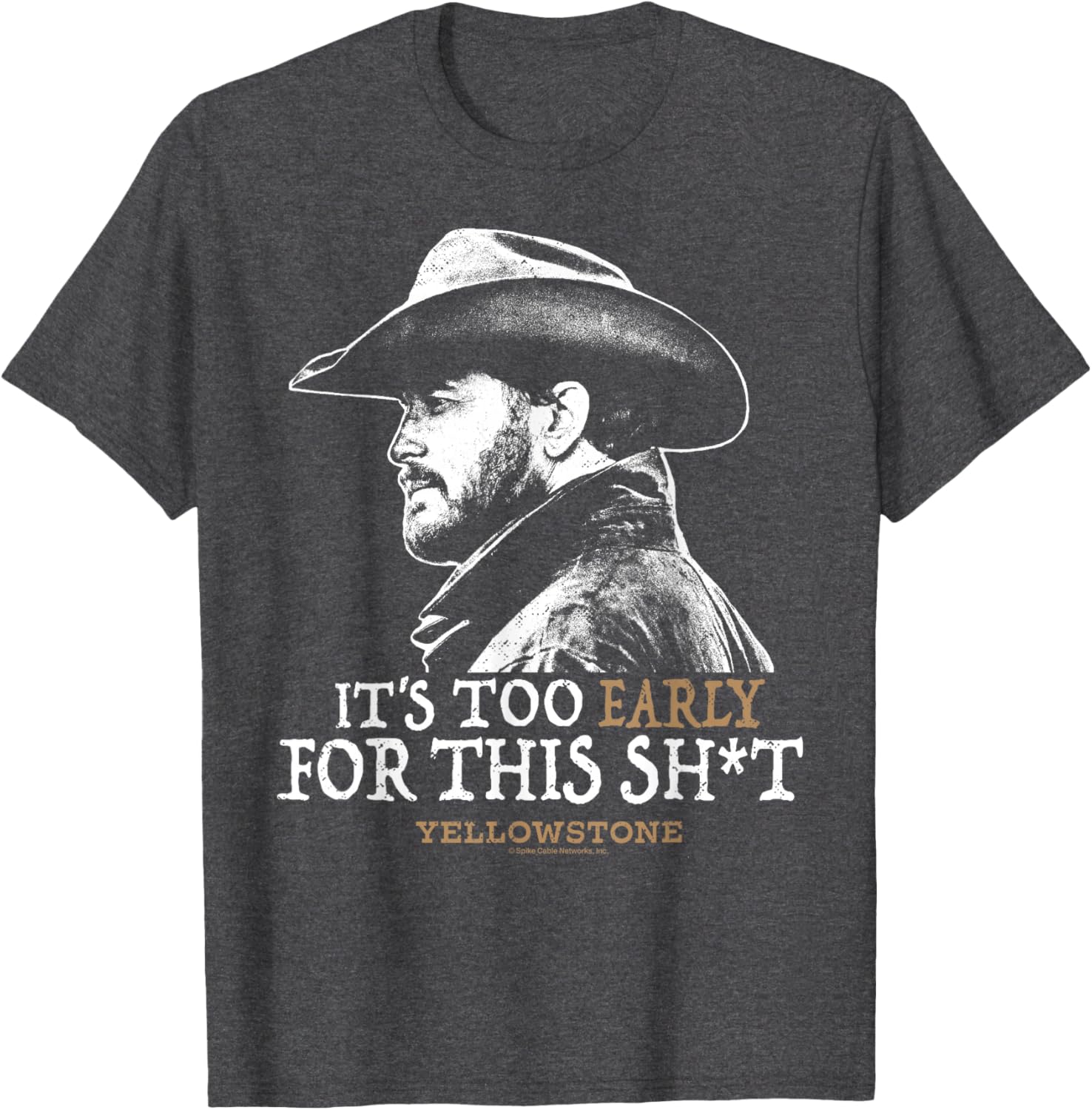 Yellowstone Rip Too Early For This Shirt - Fun Graphic T-Shirt for Fans - 4