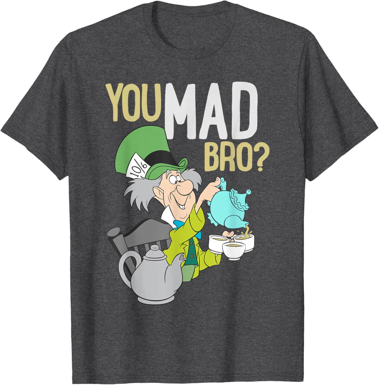 Mad Hatter You Mad Bro T-Shirt - Fun Alice In Wonderland Apparel - 4