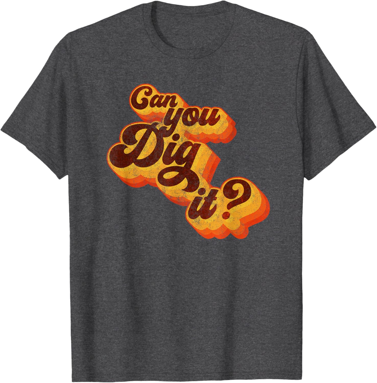 Can You Dig It Vintage Retro 70s T-Shirt for Cool Casual Style - 18
