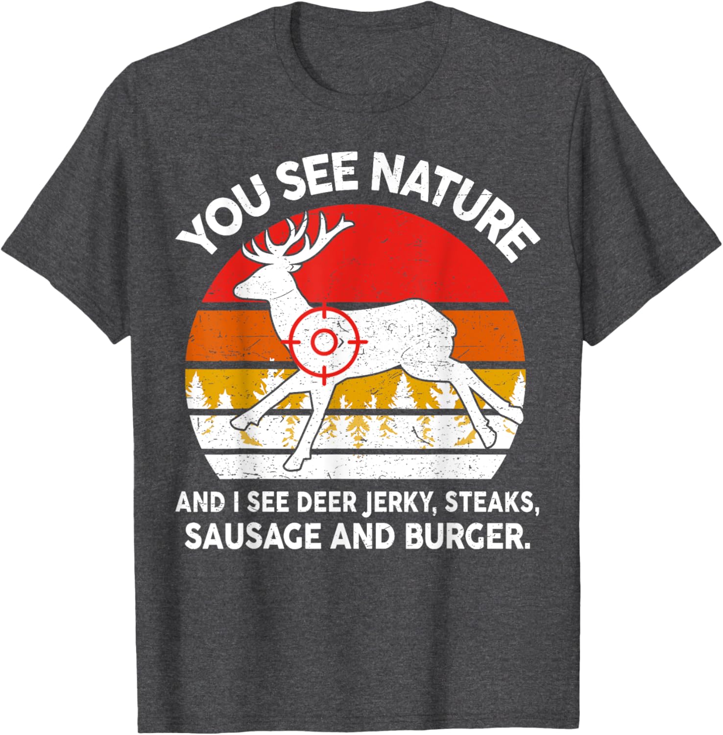 Funny Deer Hunter Dad T-Shirt See Nature I See Steaks Lightweight Tee - 1