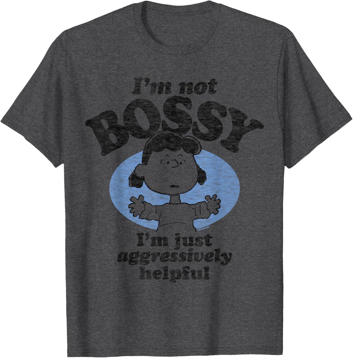 Peanuts I'm Not Bossy Just Aggressively Helpful T-Shirt for Fans - 8