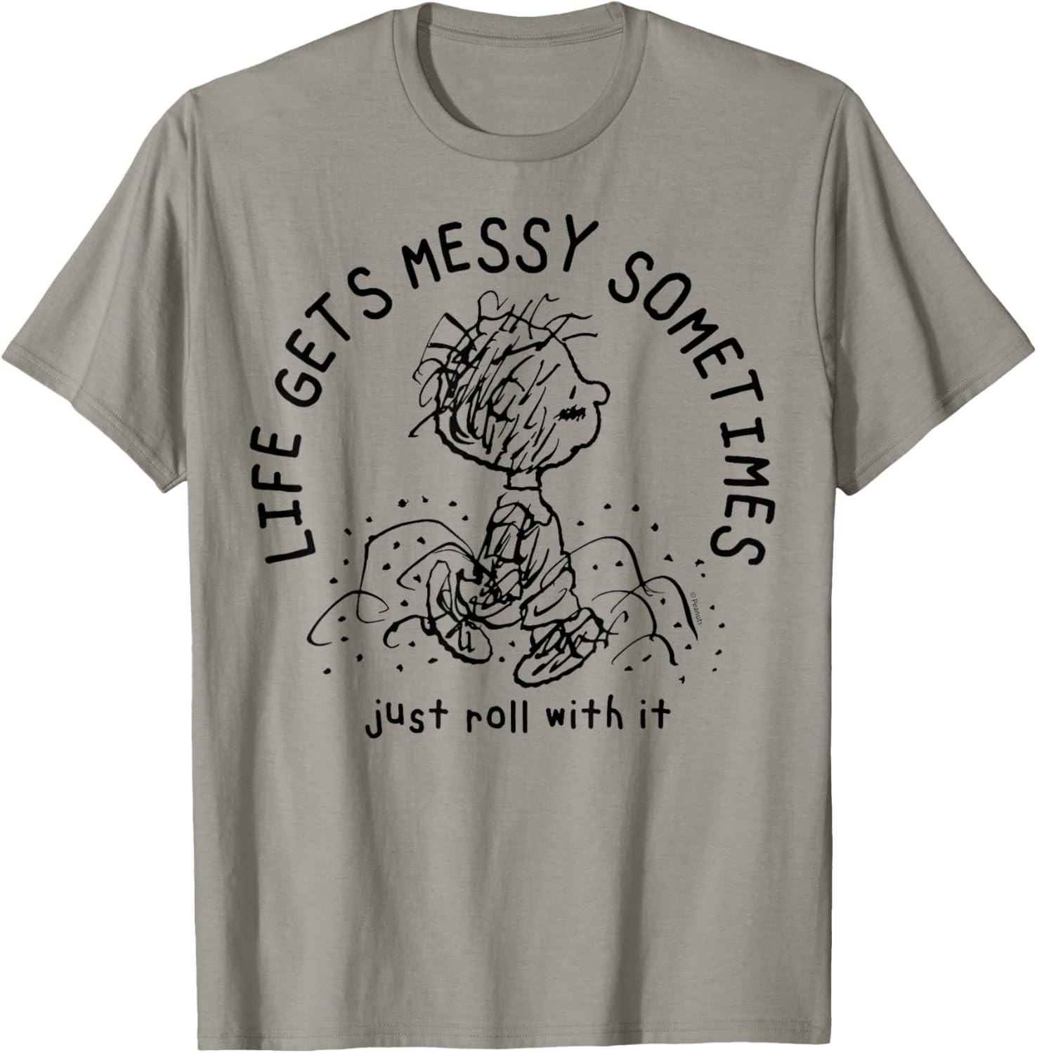 Peanuts Pigpen Life Gets Messy Sometimes Just Roll With It T-Shirt - 6