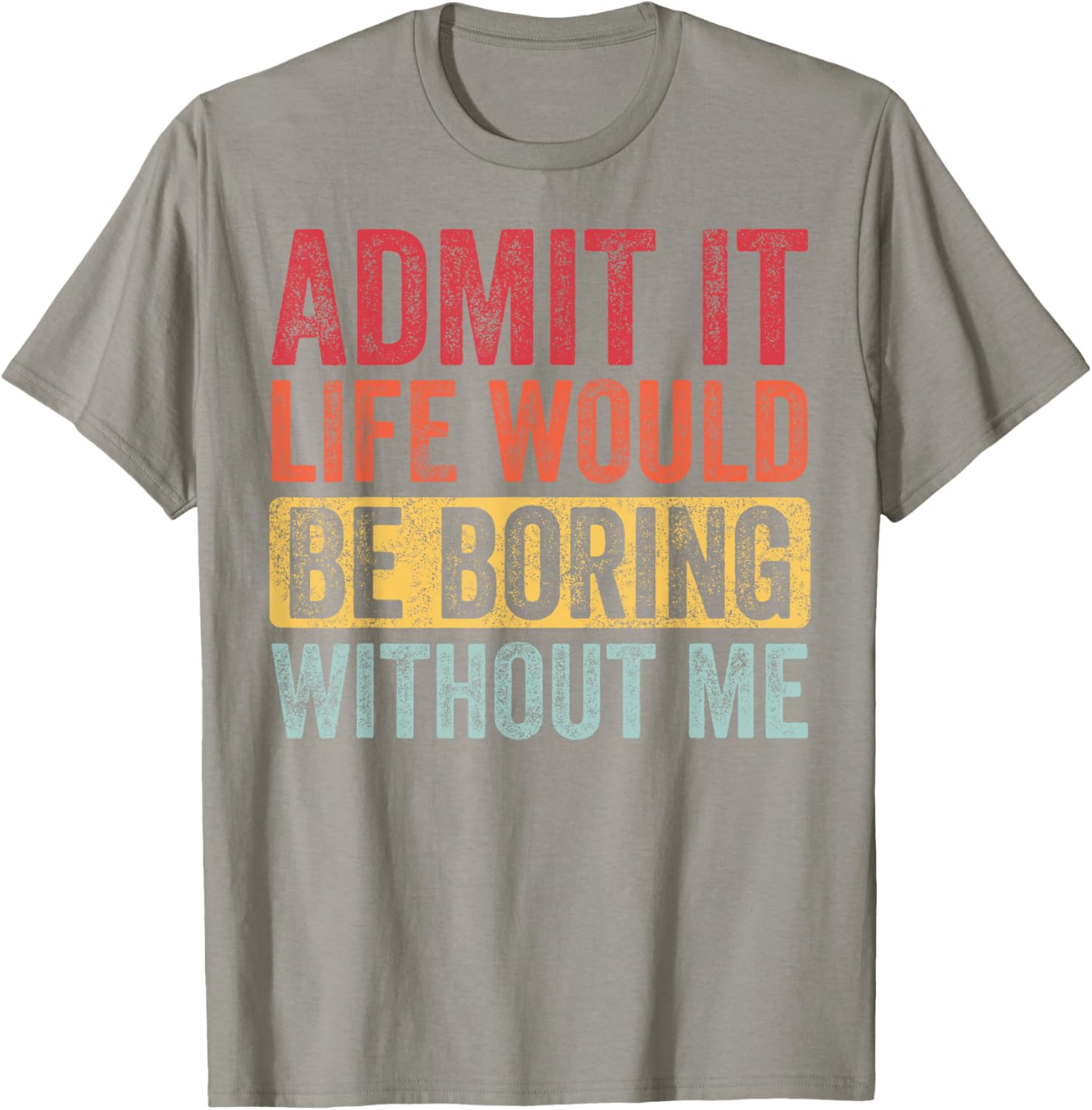 Funny Retro Graphic T-Shirt Life Would Be Boring Without Me Unisex Black Small - 12