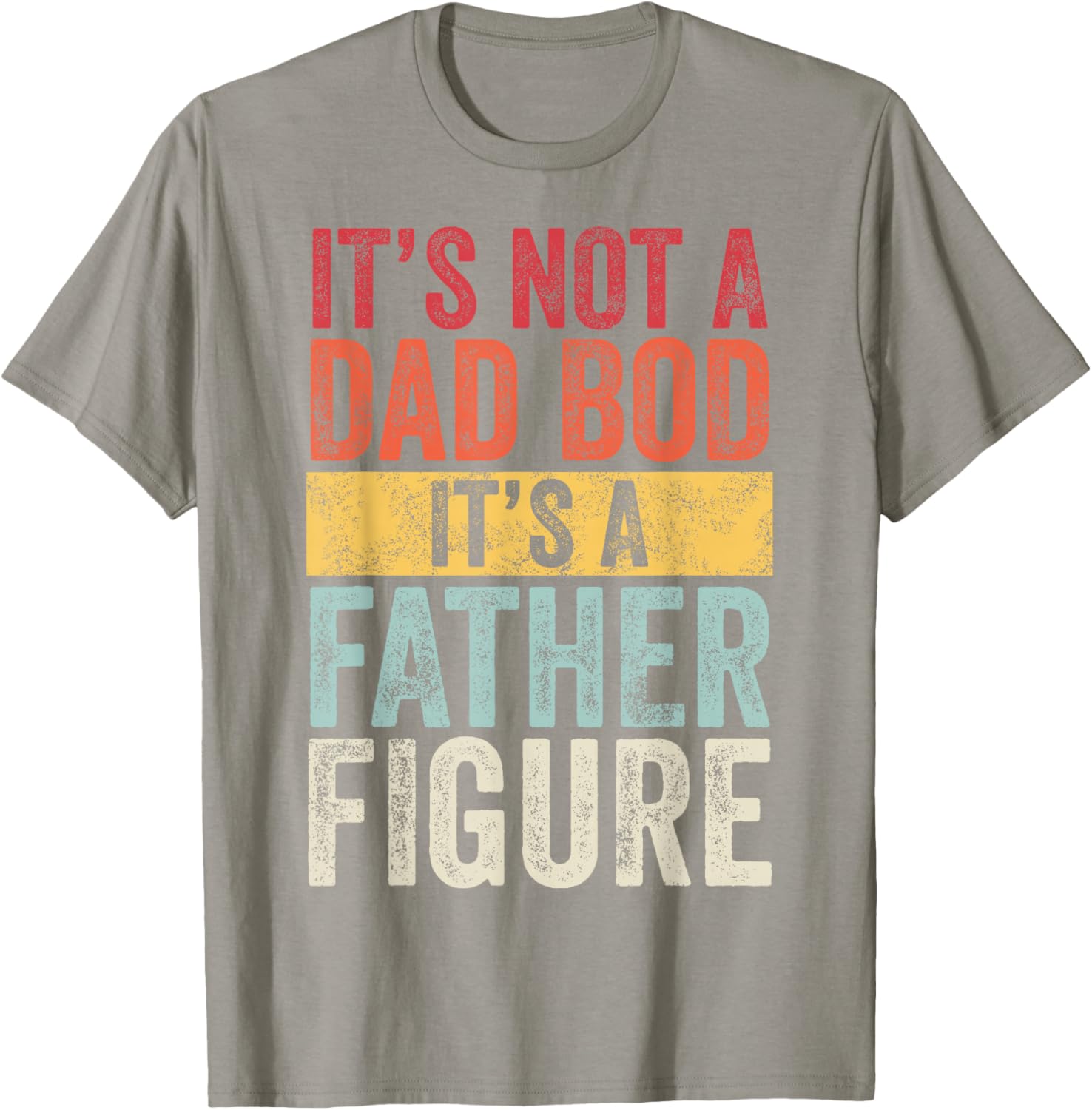 Funny Retro Men's Short Sleeve T-Shirt Not a Dad Bod Father Figure - 19