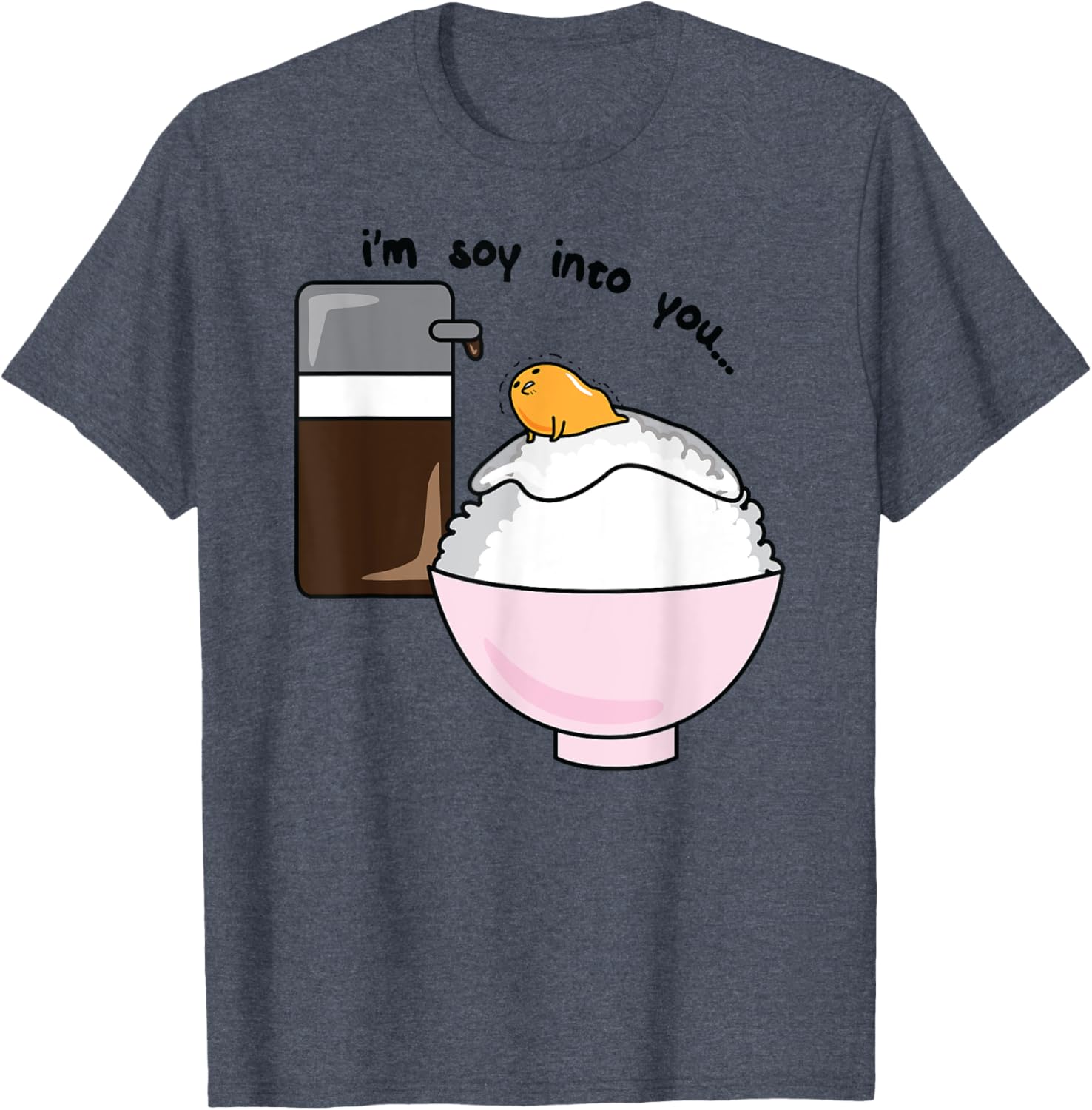 Gudetama I'm Soy Into You Cute Egg Rice Bowl T-Shirt for Food Lovers - 14