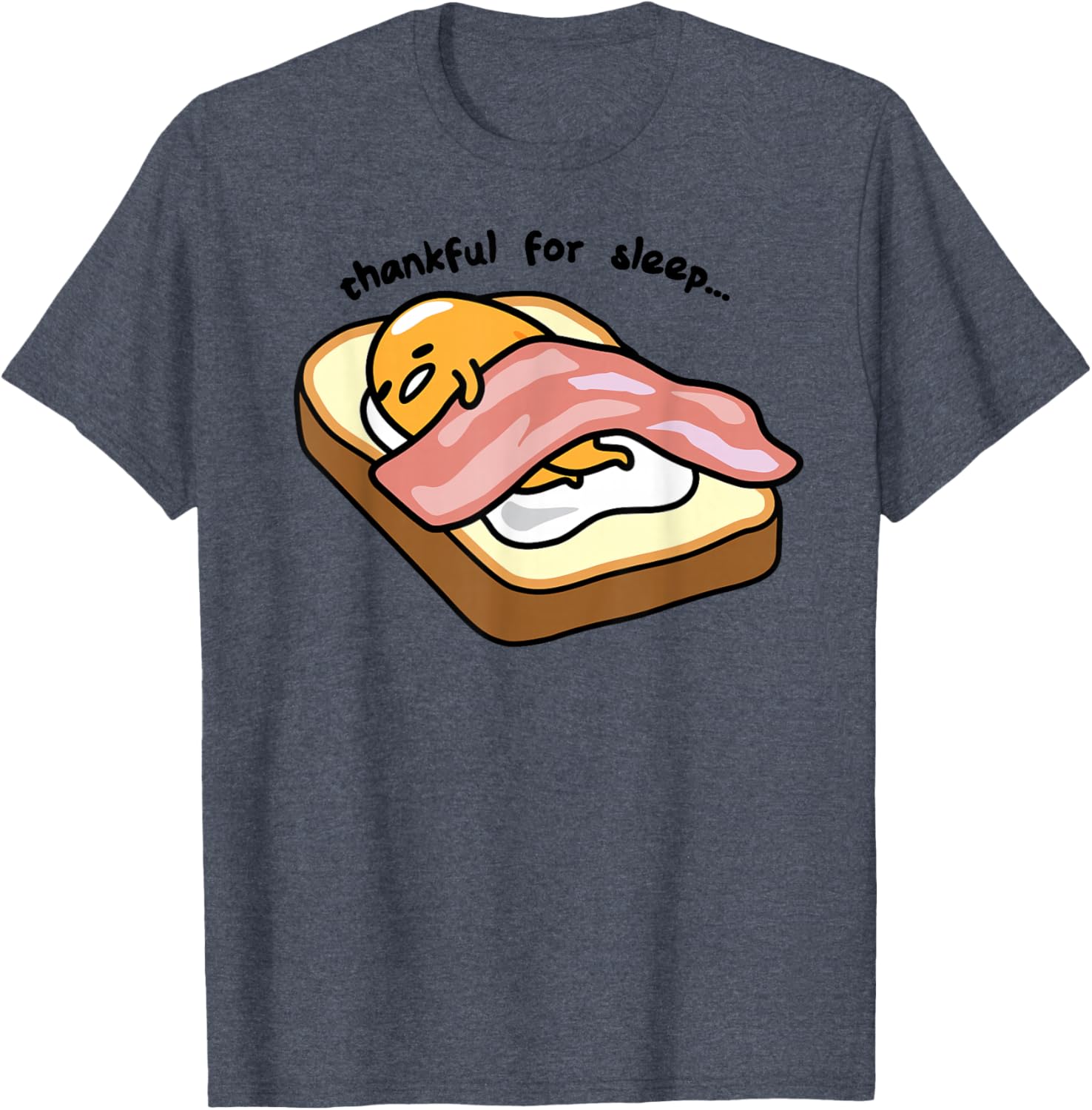 Gudetama Thankful For Sleep Toasty T-Shirt Cute Graphic Tee for Fans - 7