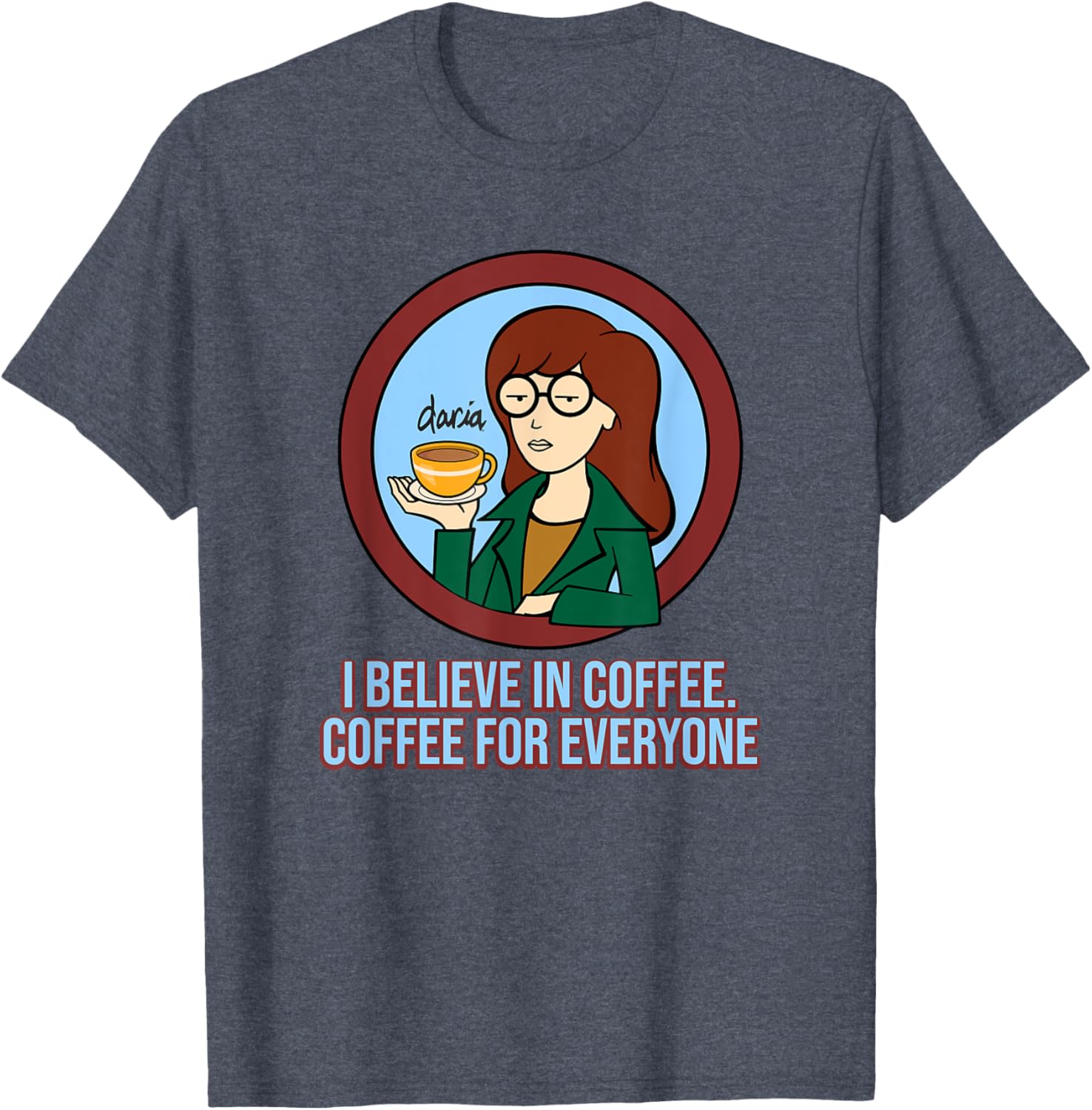 Mademark x Daria I Believe in Coffee T-Shirt for Coffee Lovers - 14