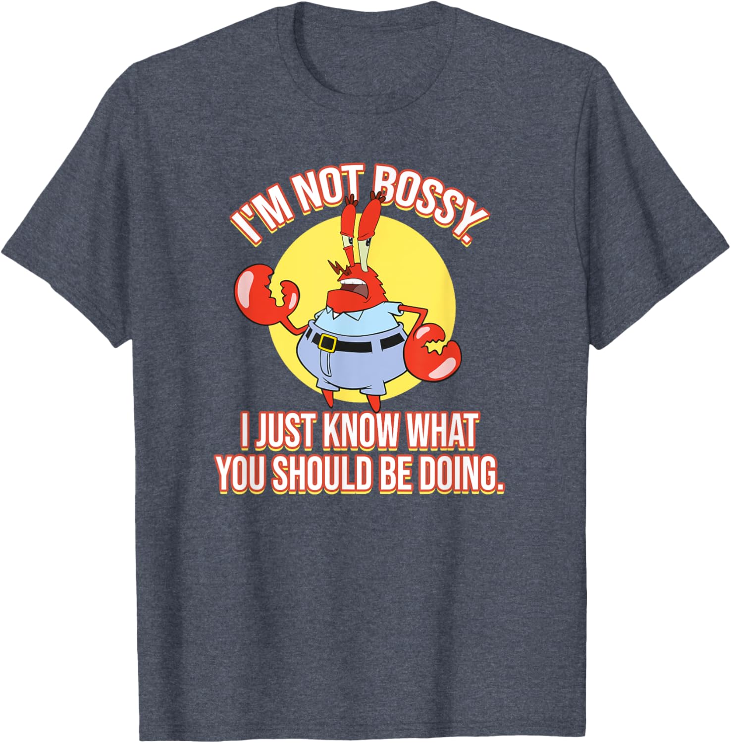 Mademark x SpongeBob SquarePants Krabs I'm Not Bossy T-Shirt for Fun Fashion - 8