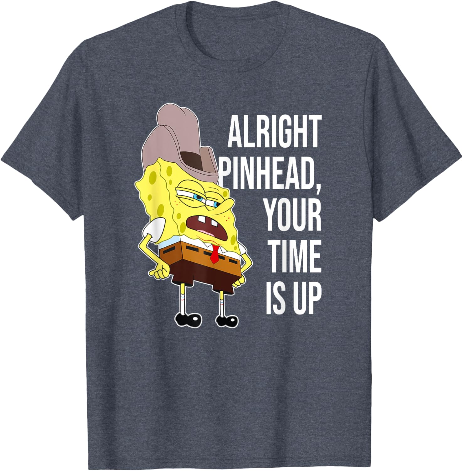 Mademark SpongeBob Alright Pinhead Your Time is Up T-Shirt for Fans - 13