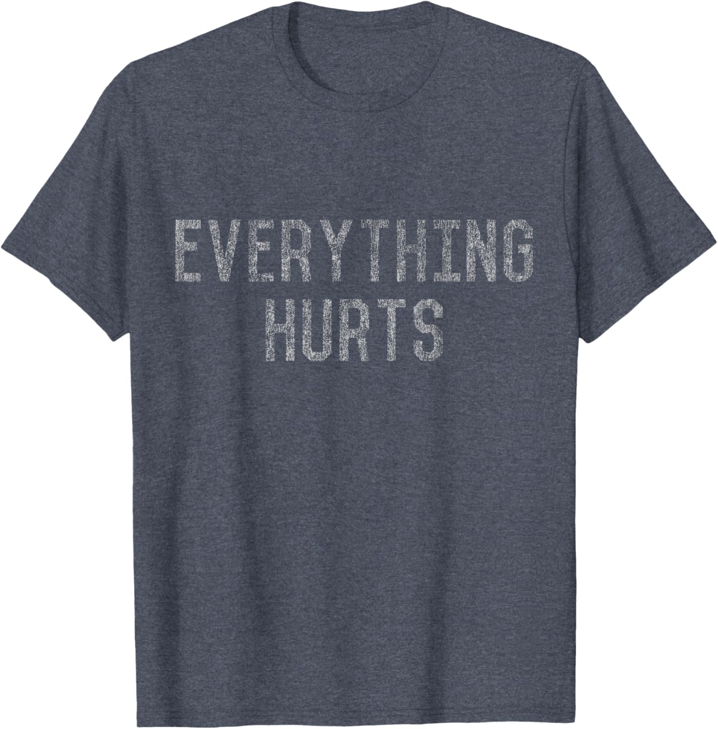 Workout Everything Hurts T-Shirt for Fitness Lovers and Athletes - 17