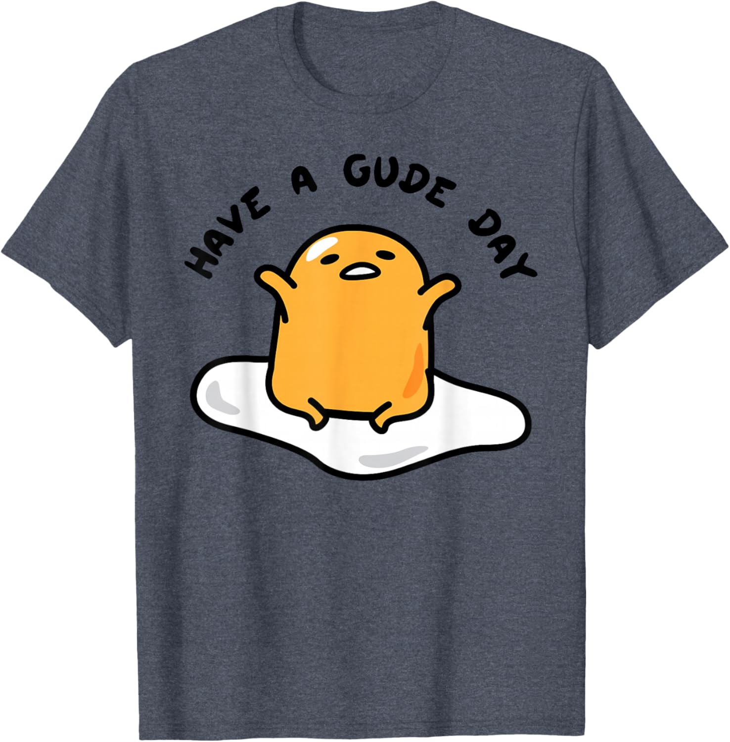 Gudetama Have a Gude Day T-Shirt for Fun Casual Wear and Style - 12