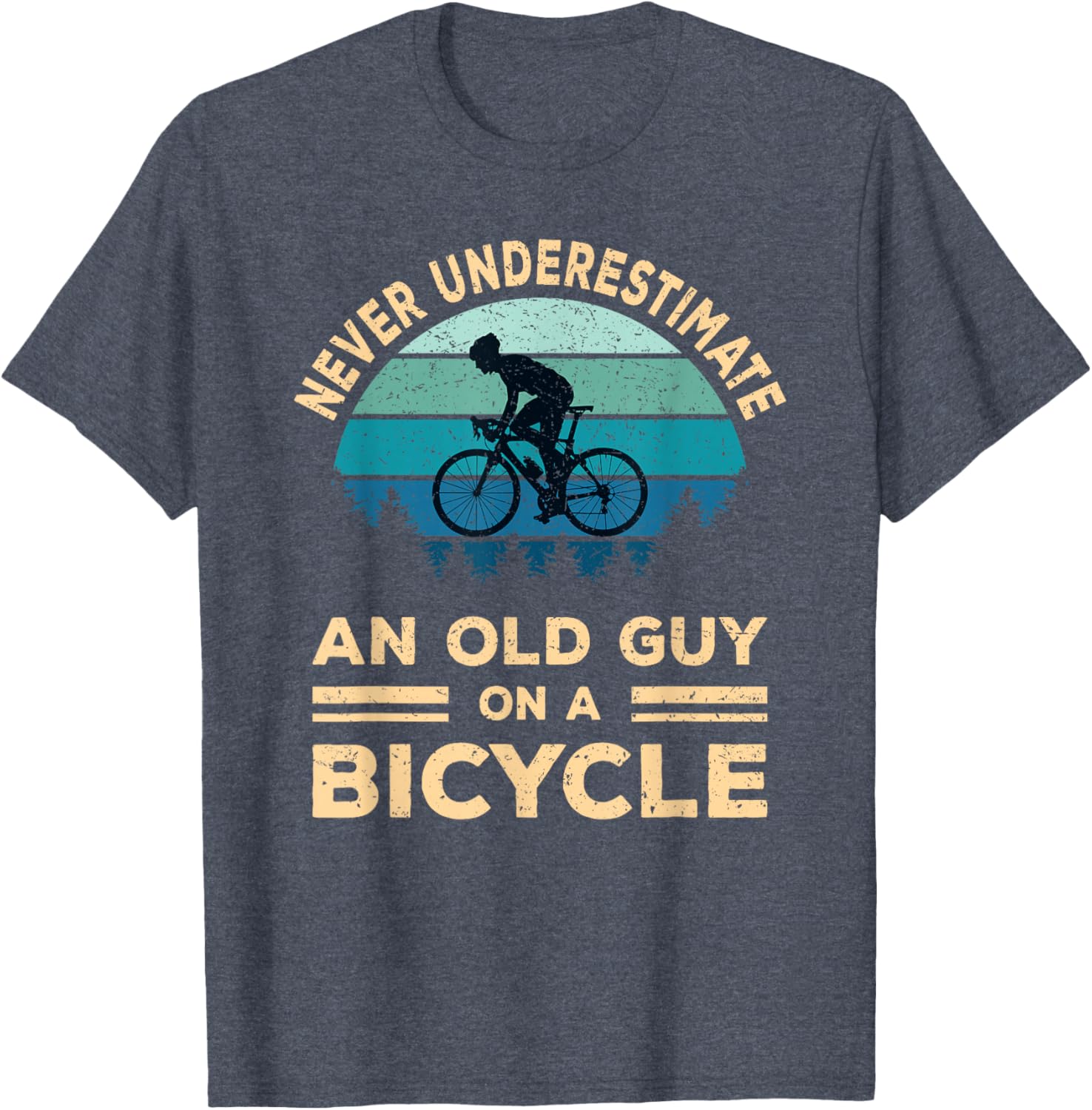 Never Underestimate An Old Guy On A Bicycle Funny Cycling T-Shirt - 7