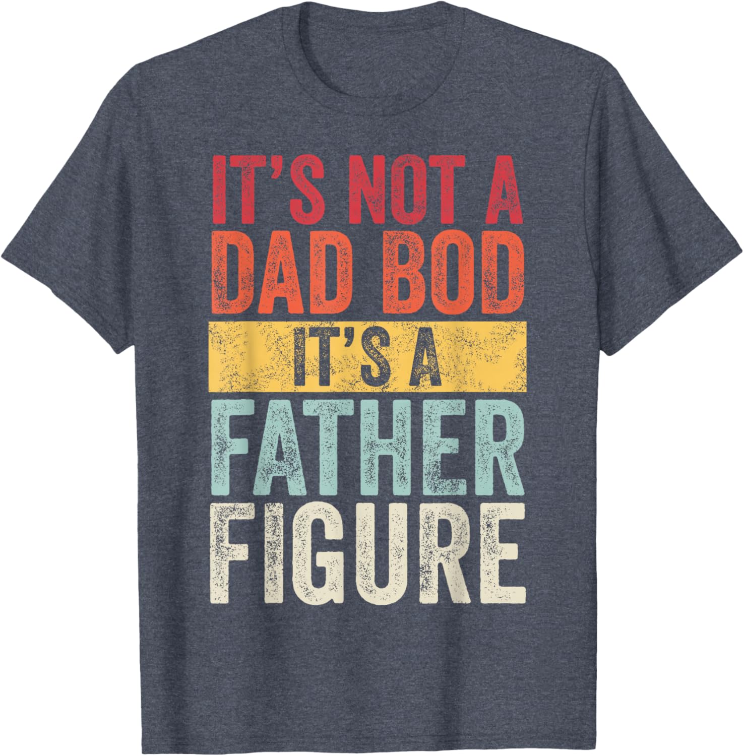 Funny Retro Men's Short Sleeve T-Shirt Not a Dad Bod Father Figure - 12
