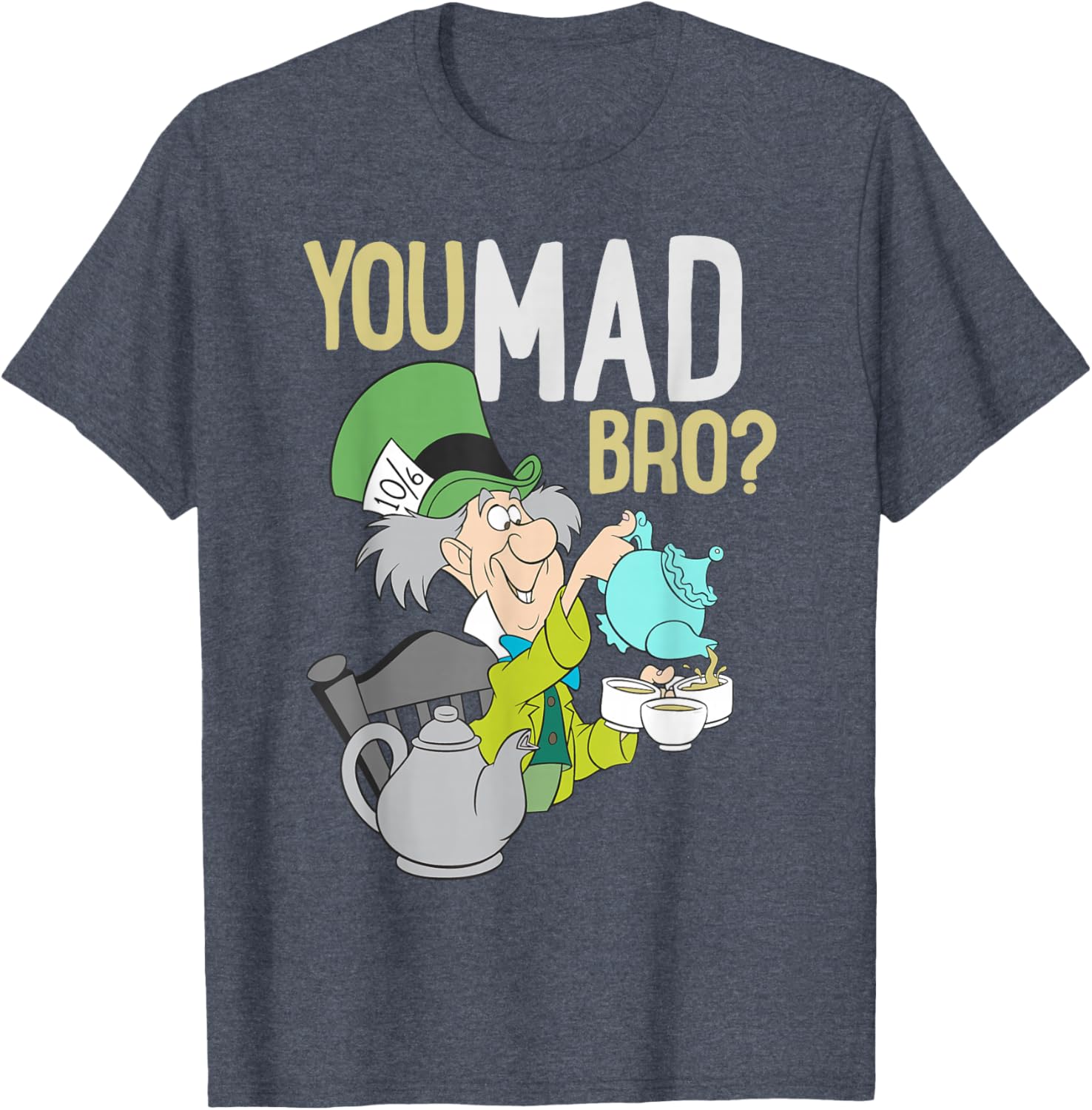 Mad Hatter You Mad Bro T-Shirt - Fun Alice In Wonderland Apparel - 6