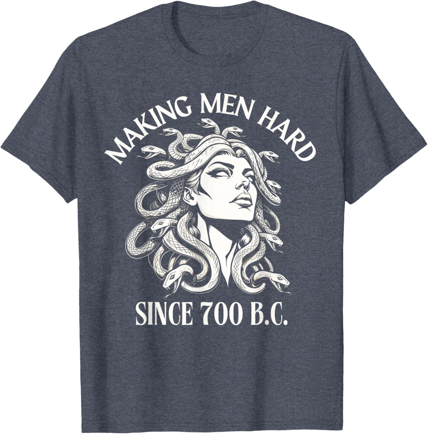 Funny Medusa T-Shirt Making Men Hard Since 700 BC - Greek Mythology Style - 3