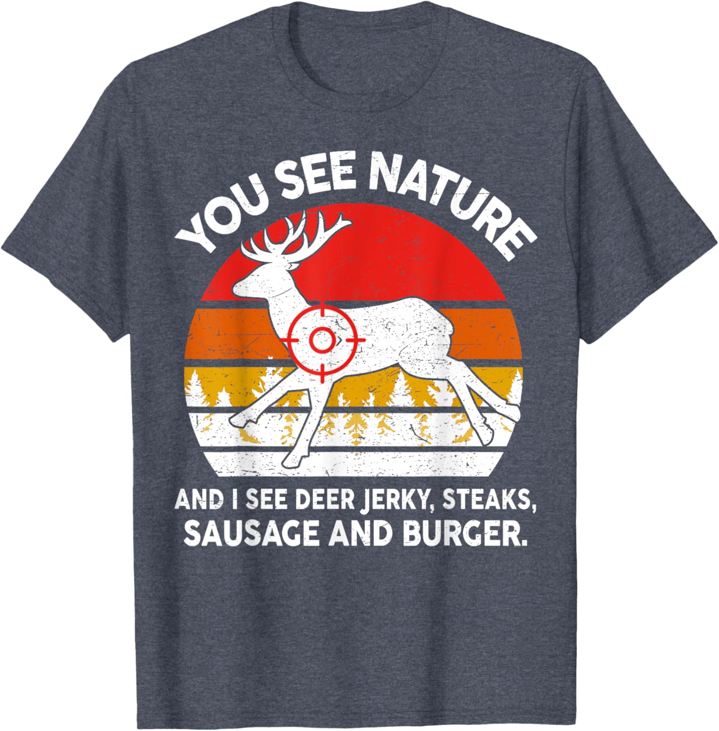 Funny Deer Hunter Dad T-Shirt See Nature I See Steaks Lightweight Tee - 6