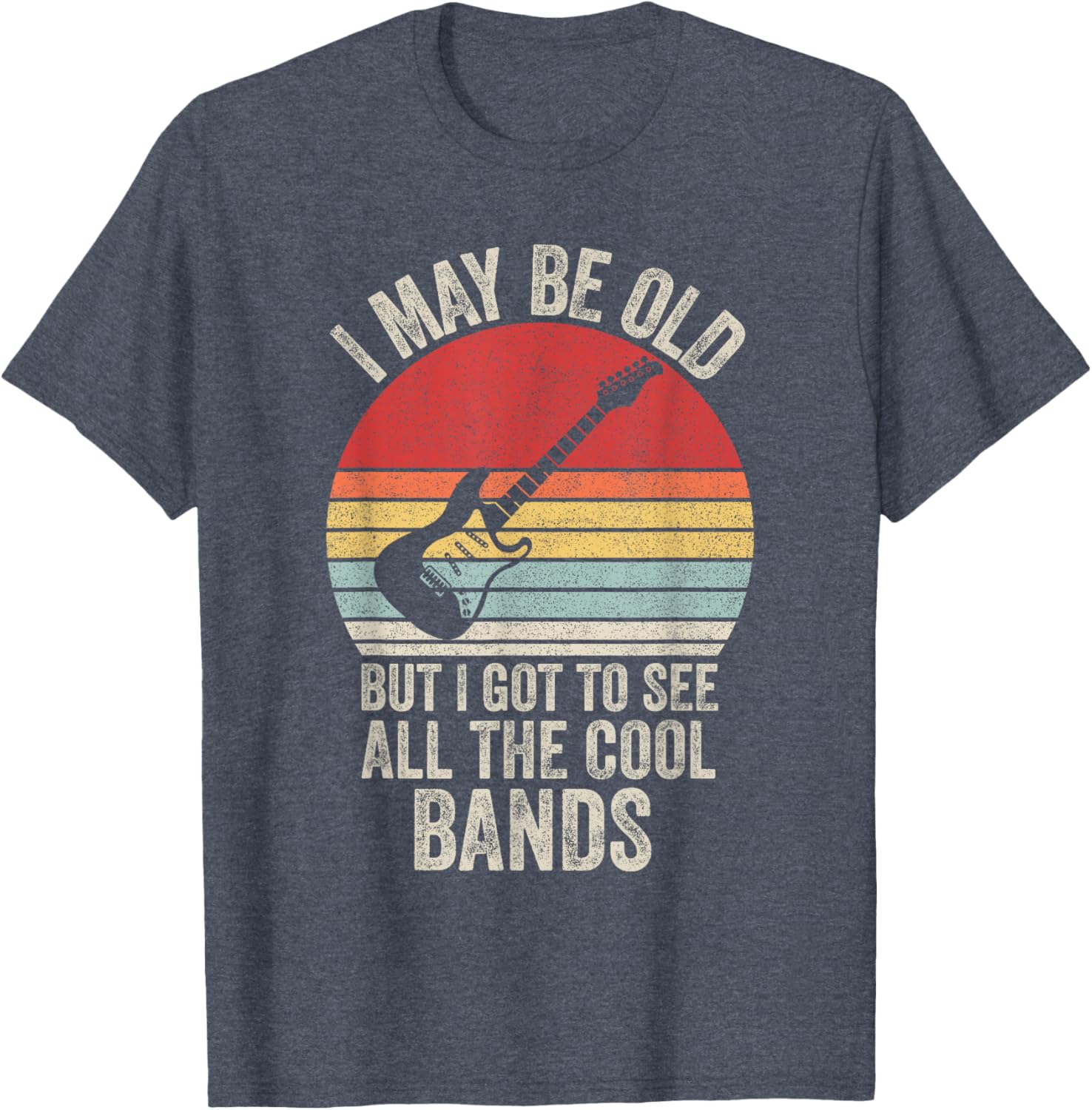 Vintage I May Be Old But I Got To See The Cool Bands T-Shirt - 12