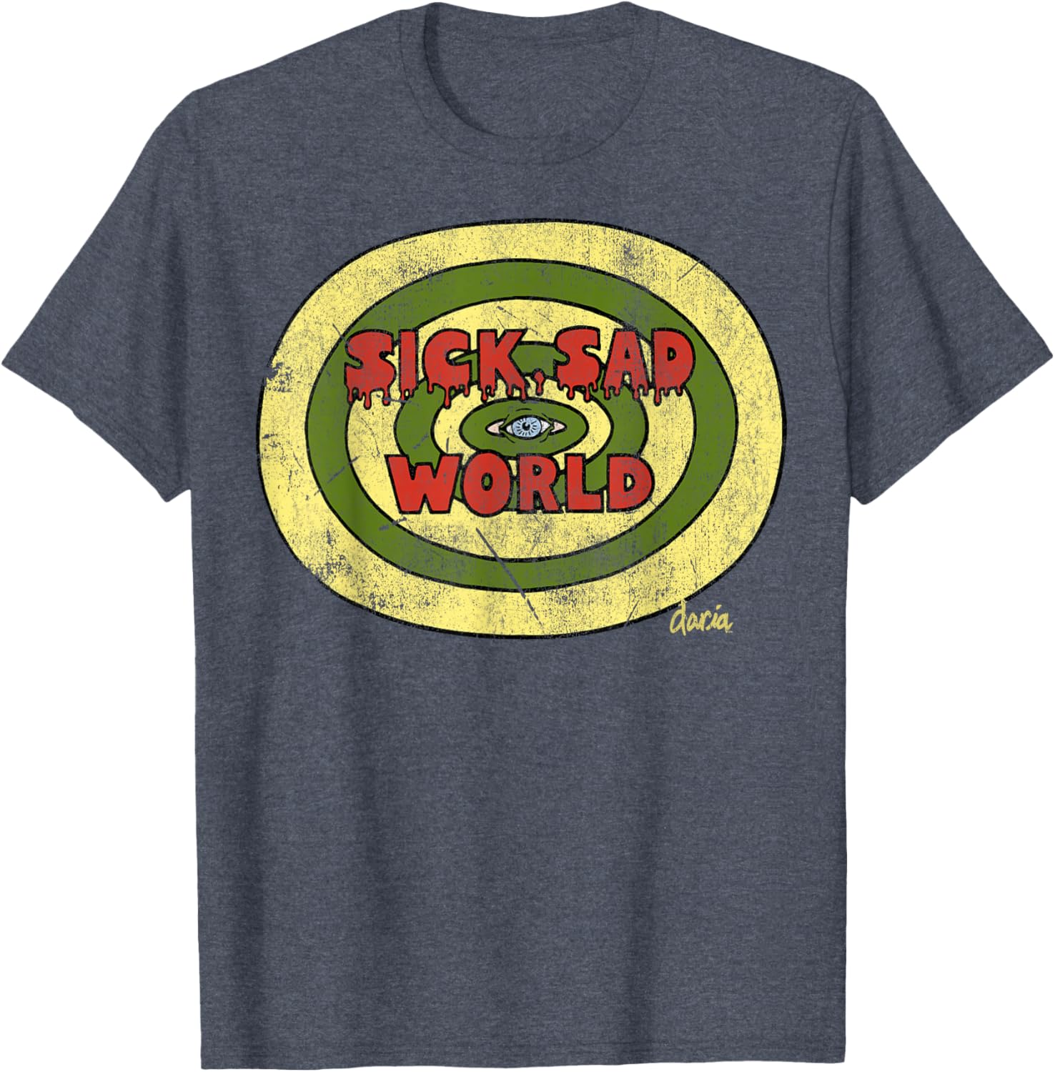 Daria Sick Sad World Drippy Text Eye Logo T-Shirt for Trendy Fans - 4