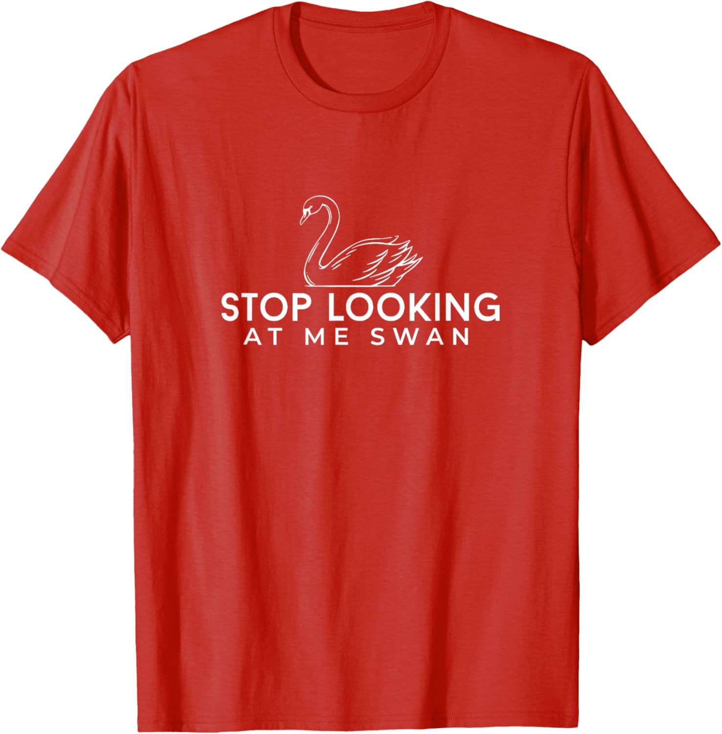 Funny Stop Looking at Me Swan T-Shirt for Animal Lovers and Humor Fans - 13